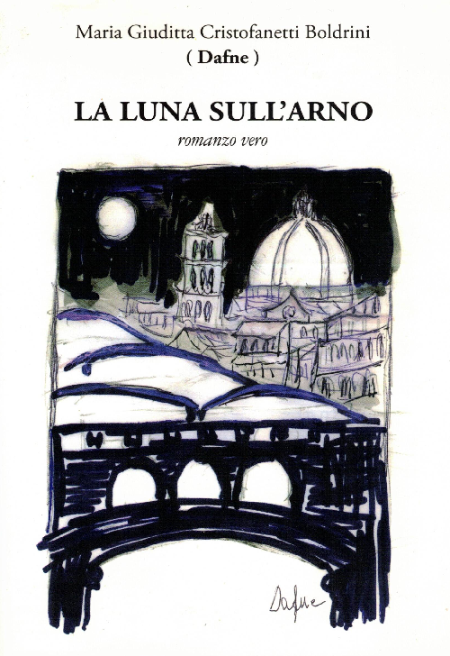  La luna sull’Arno - romanzo vero, M.G. Cristofanetti Boldrini (Dafne)