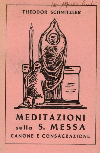 Meditazioni sulla S. Messa – Vol I. Canone e Consacrazione, Theodor Schnitzler