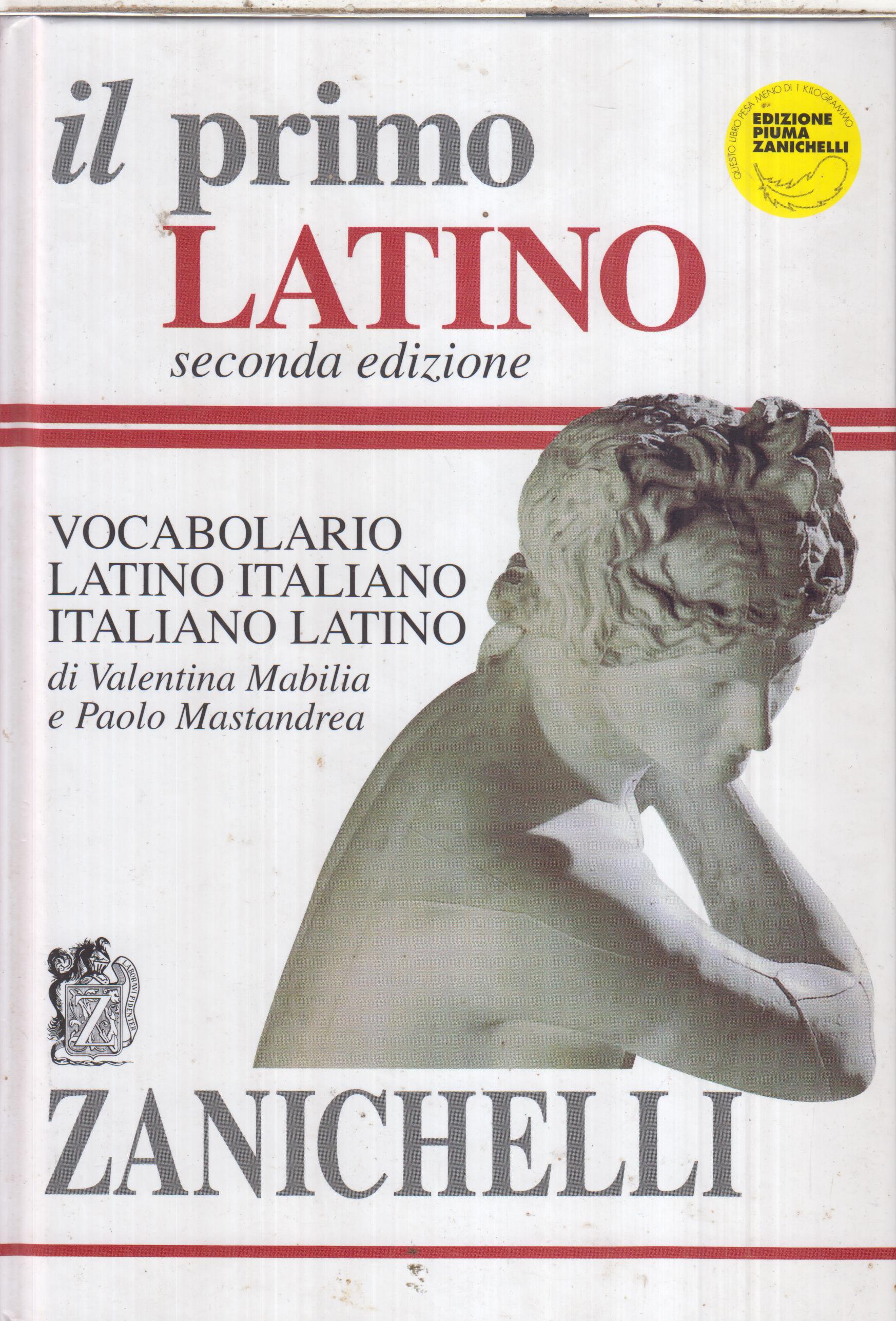 Il primo Latino Vocabolario Latino Italiano-Italiano Latino, V. Mabilia – P. Mastandrea