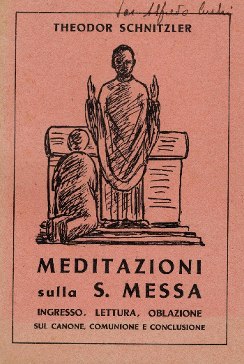 Meditazioni sulla S. Messa Volume II: Ingresso, Letture, Oblazione sul canone, Comunione e Conclusione, Theodor Schnitzler