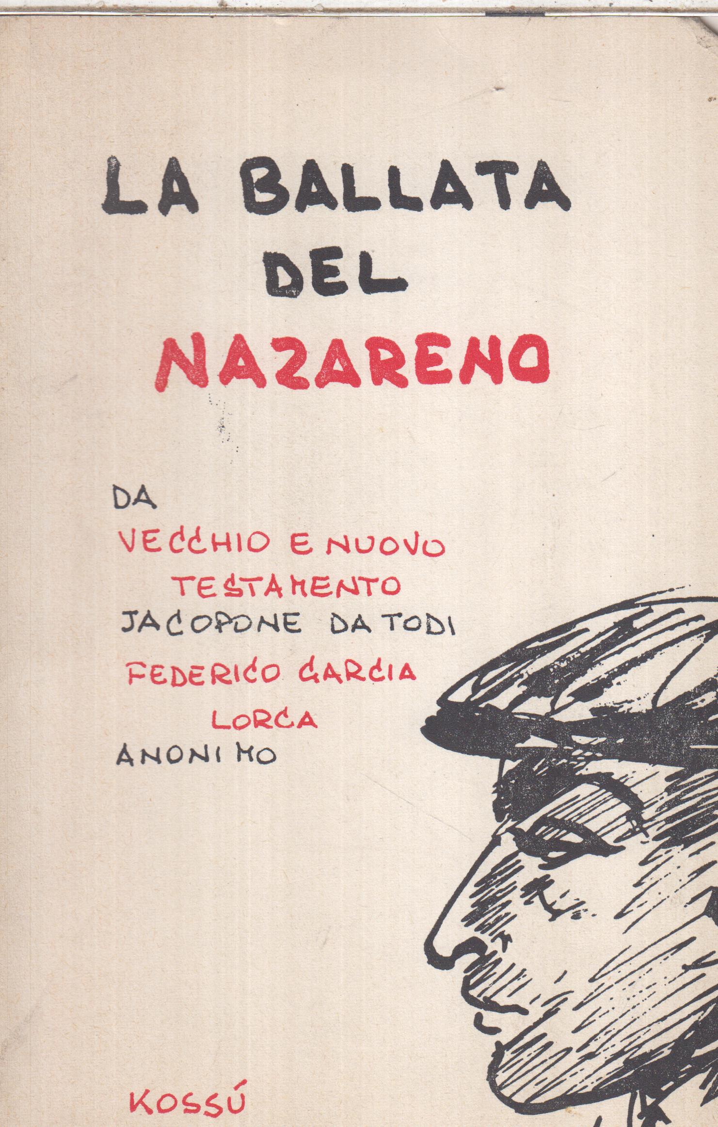 LA BALLATA DEL NAZARENO da Vecchio e Nuovo Testamento, Jacopone da Todi, Federico Garcia Lorca, Anonimo