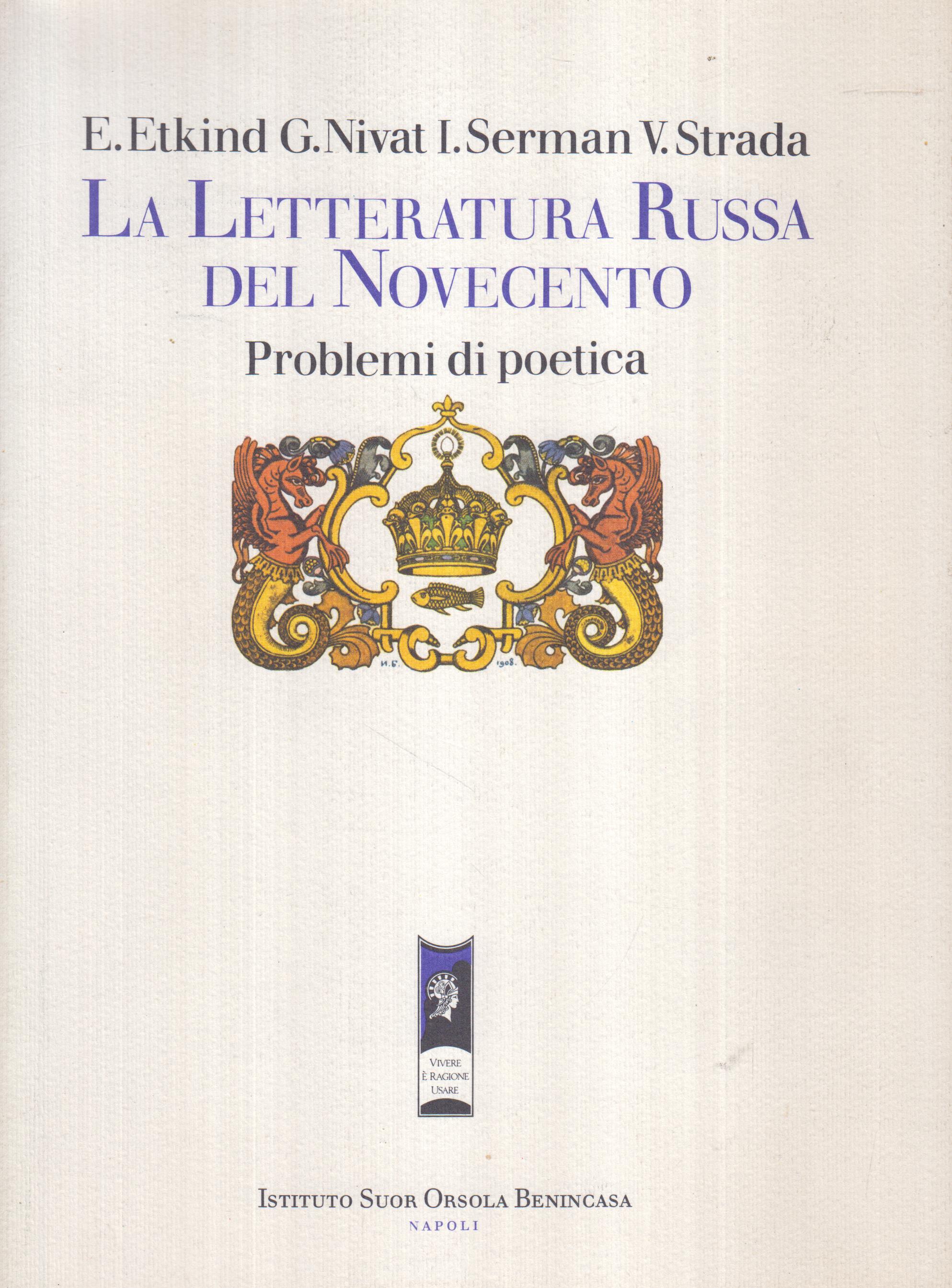 La letteratura russa del Novecento. Problemi di poetica