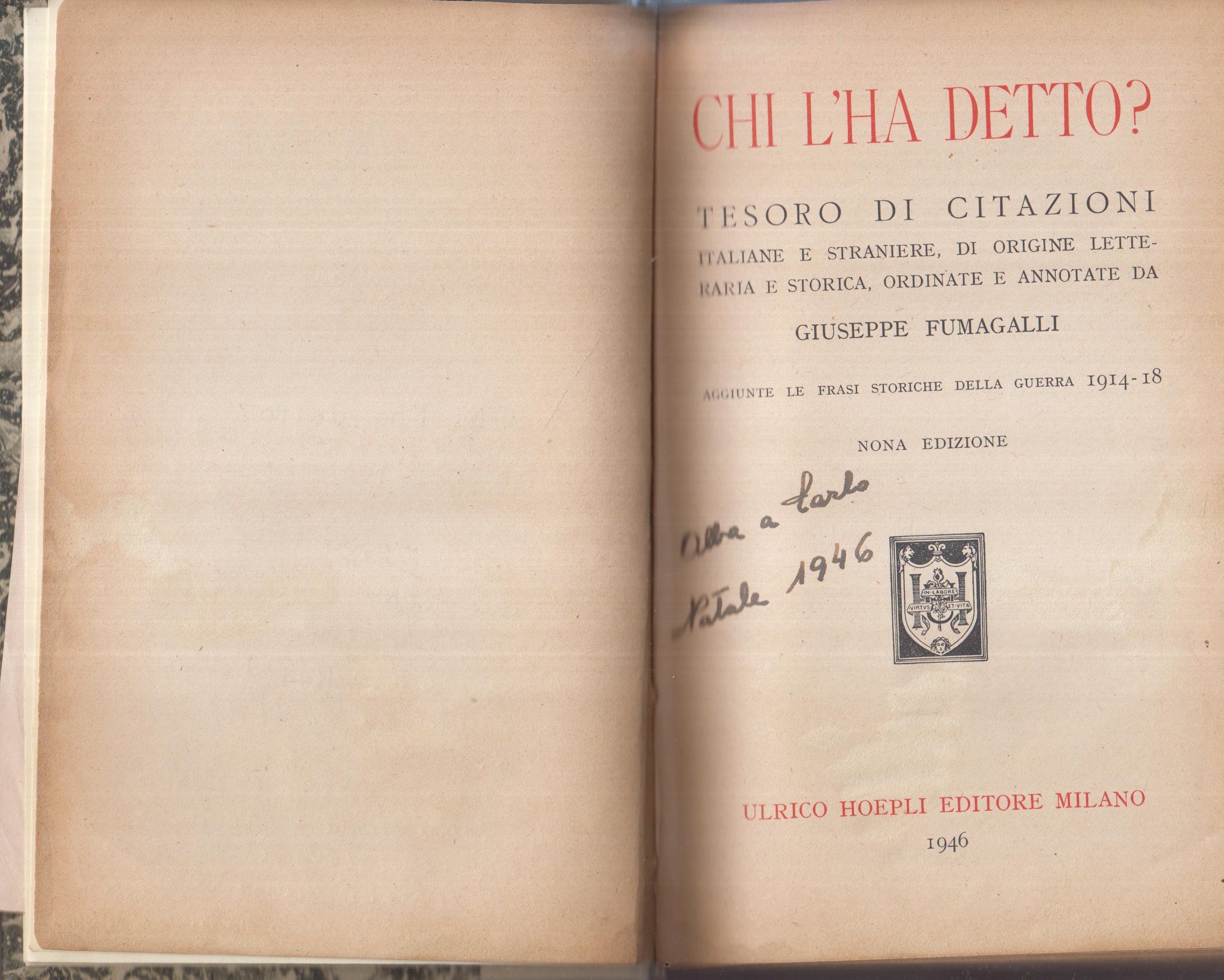 Chi l'ha detto? Tesoro di citazioni italiane e straniere, di origine letteraria e storica, ordinate e annotate da Giuseppe Fumagalli.