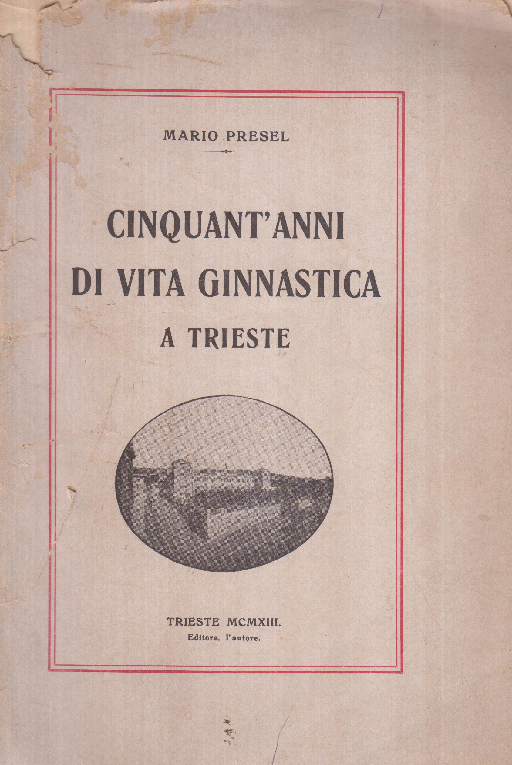 Cinquant'Anni di Vita Ginnastica a Trieste