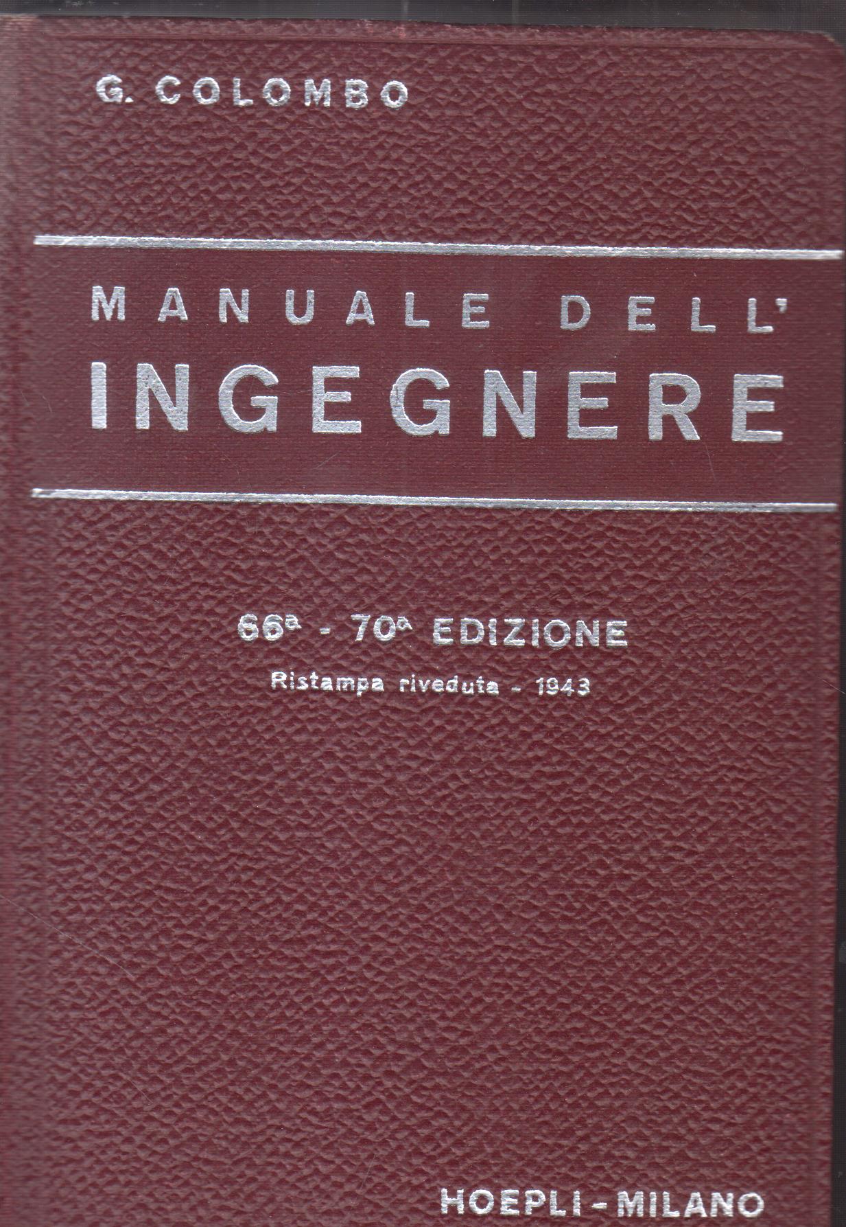 MANUALE DELL'INGEGNERE (66°-70°) Ristampa riveduta - 1943