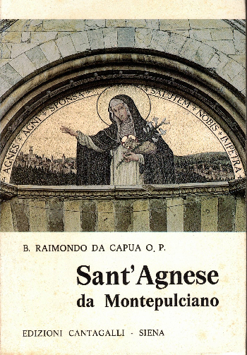  Sant’Agnese da Montepulciano, B. Raimondo Da Capua O.P.
