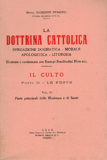  La Dottrina Cattolica – Il culto, Parte II. Le Feste Vol II. Feste principali della Madonna e di Santi, Giuseppe Perardi