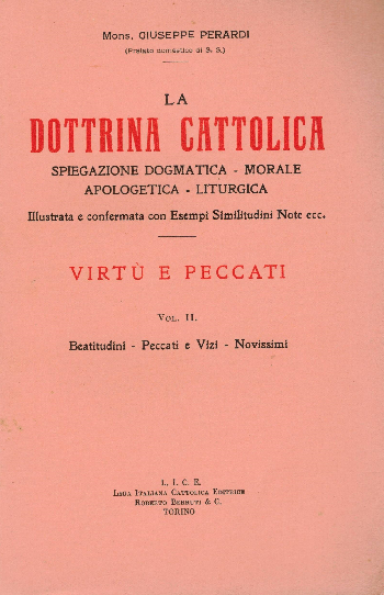 La Dottrina Cattolica –Virtù e Peccato, Vol II. Beatitudini – Peccati e Vizi - Novissimi,  Giuseppe Perardi