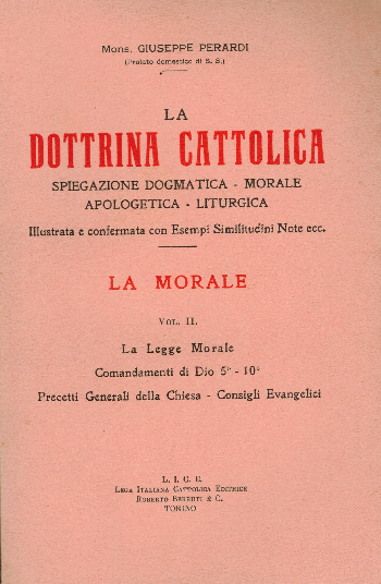 La Dottrina Cattolica –La Morale, Vol II. La Legge Morale, Giuseppe Perardi 