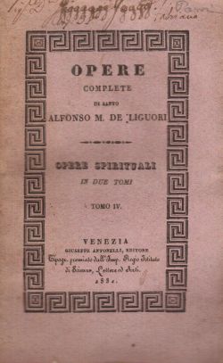 Opere Complete di santo Alfonso M. De Liguori. Opere spirituali. Tomo I, Alfonso Maria De Liguori