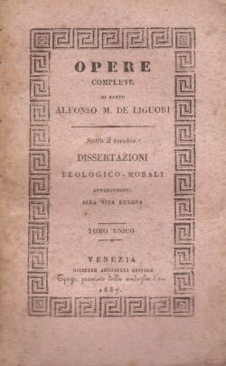Opere Complete di santo Alfonso M. De Liguori. Homo apostolicus. Volumen X, Alfonso Maria De Liguori