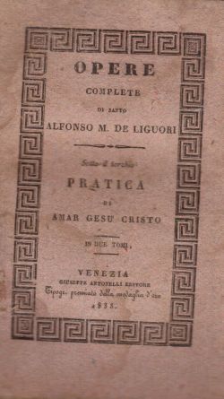 Opere Complete di santo Alfonso M. De Liguori. Del gran mezzo della preghiera. Tomo I, Alfonso Maria De Liguori