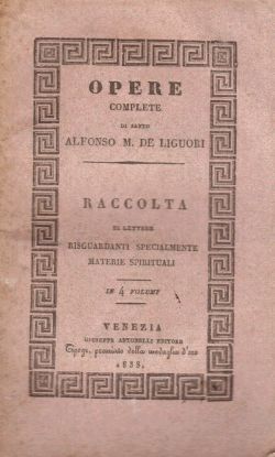 Opere Complete di santo Alfonso M. De Liguori. Raccolta di lettere. Tomo IV, Alfonso Maria De Liguori