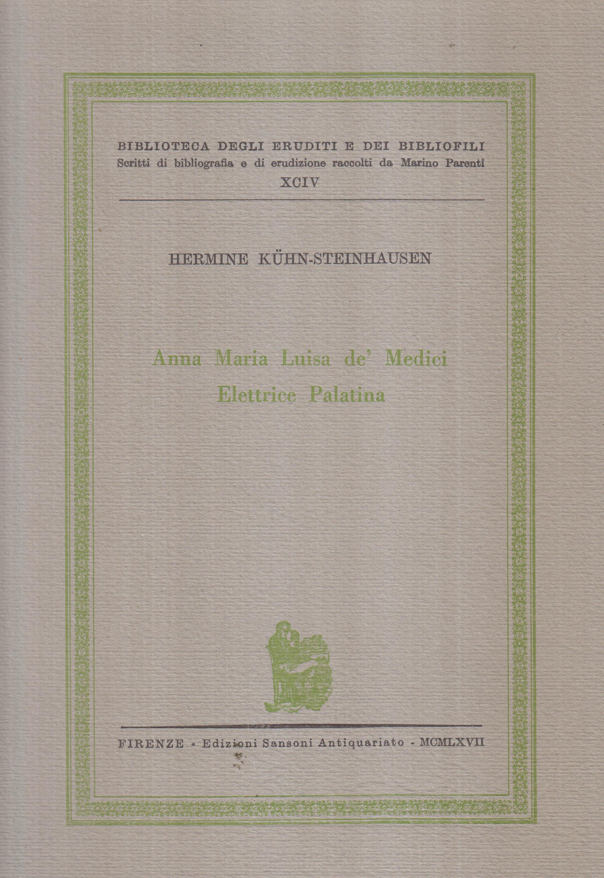 Anna Maria Luisa de' Medici Elettrice Palatina
