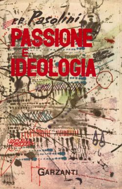 Passione e ideologia, Pier Paolo Pasolini