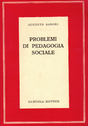 Problemi di pedagogia sociale, Augusto Baroni