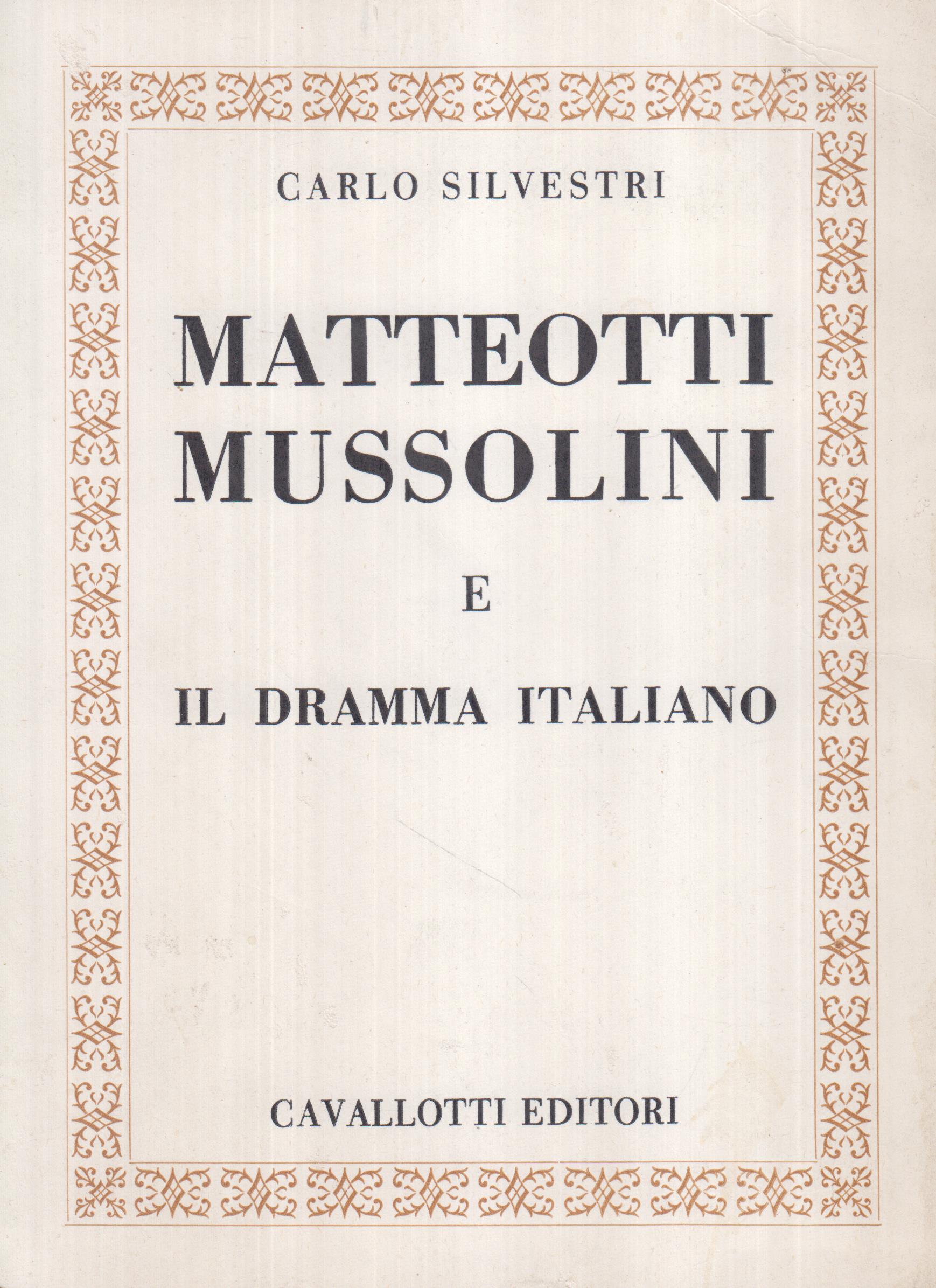 Matteotti Mussolini e il dramma italiano