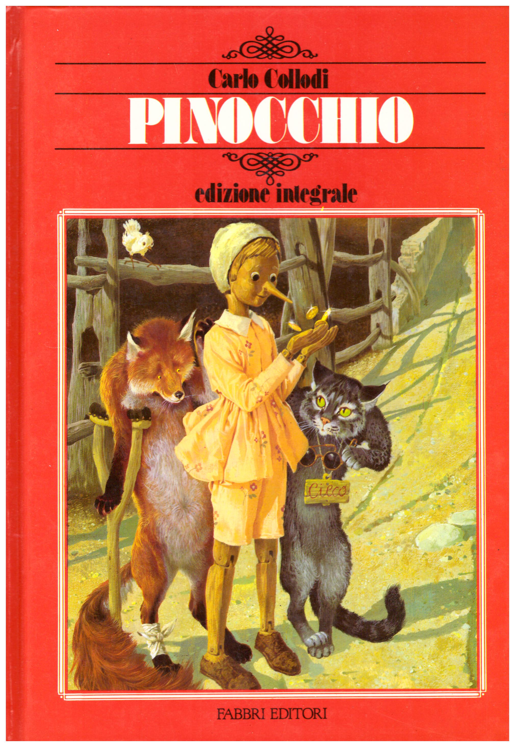 Titolo: Pinocchio Autore: Carlo Collodi, illustrazioni di Sergio Editore: Fabbri editori, 1984