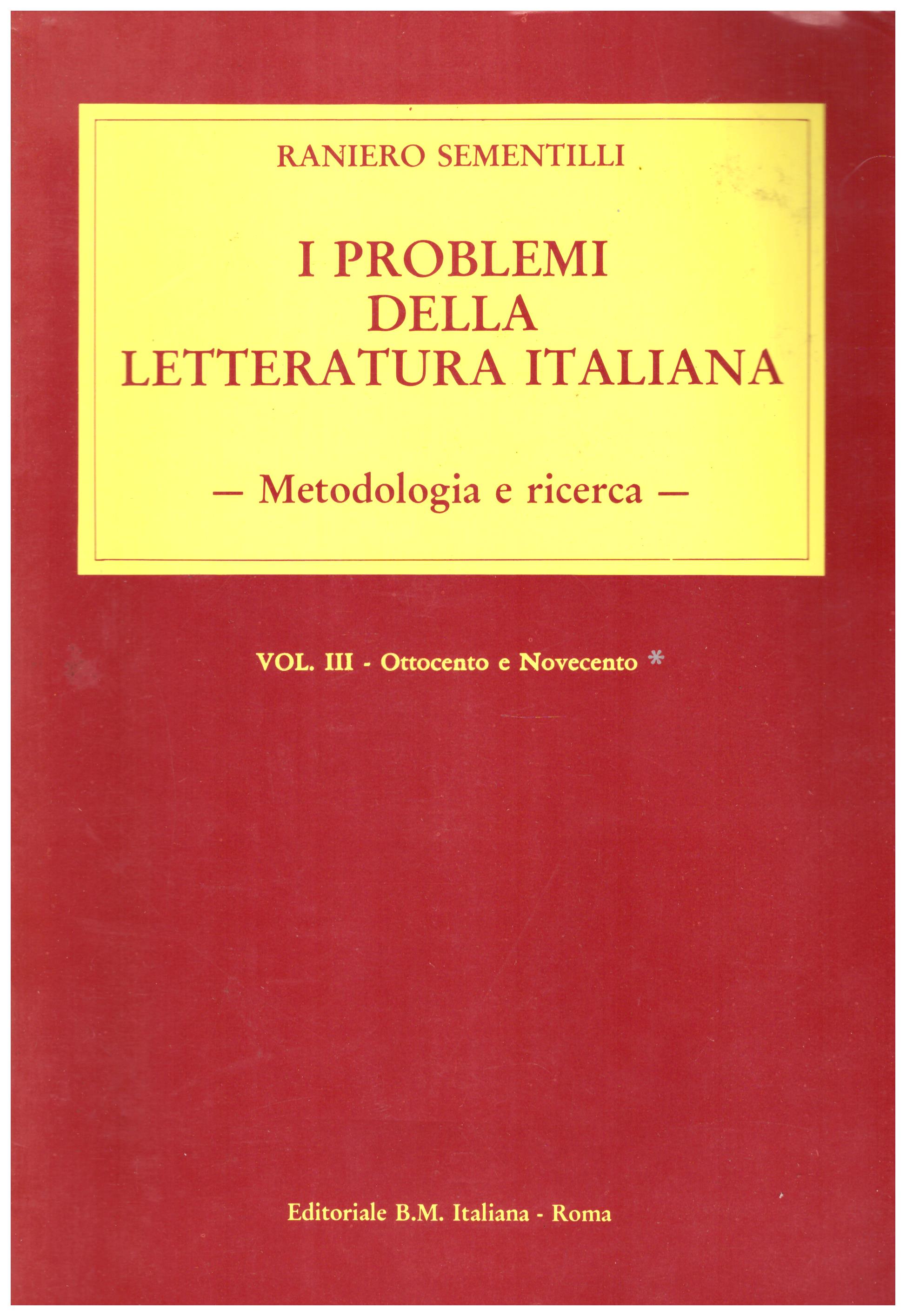 Titolo: I problemi della letteratura italiana VOL 3 autore: Raniero Sementilli editore: editoriale Bm