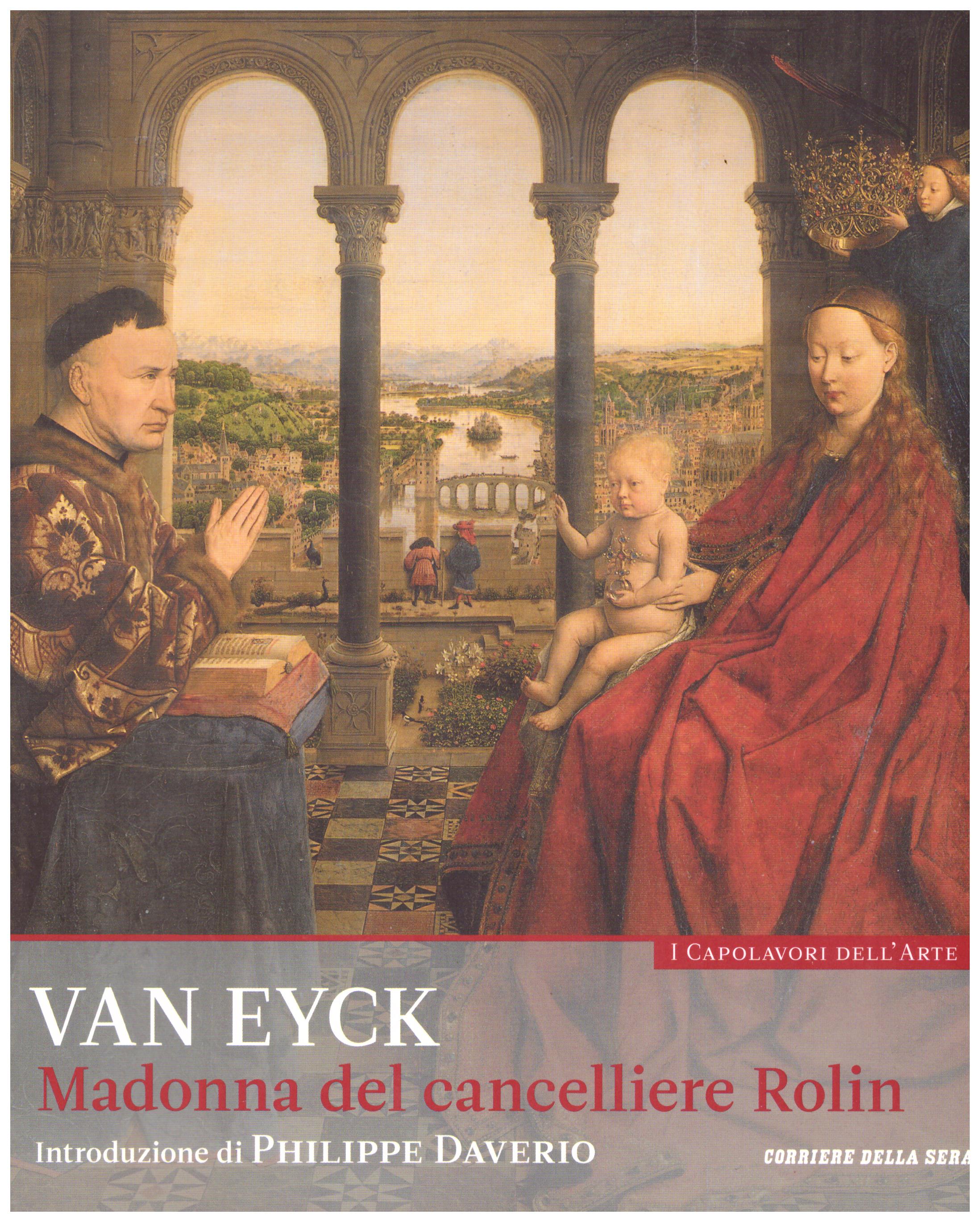 Titolo: I capolavori dell'arte, Van Eyck n.28 Autore : AA.VV.   Editore: education,it/corriere della sera, 2015