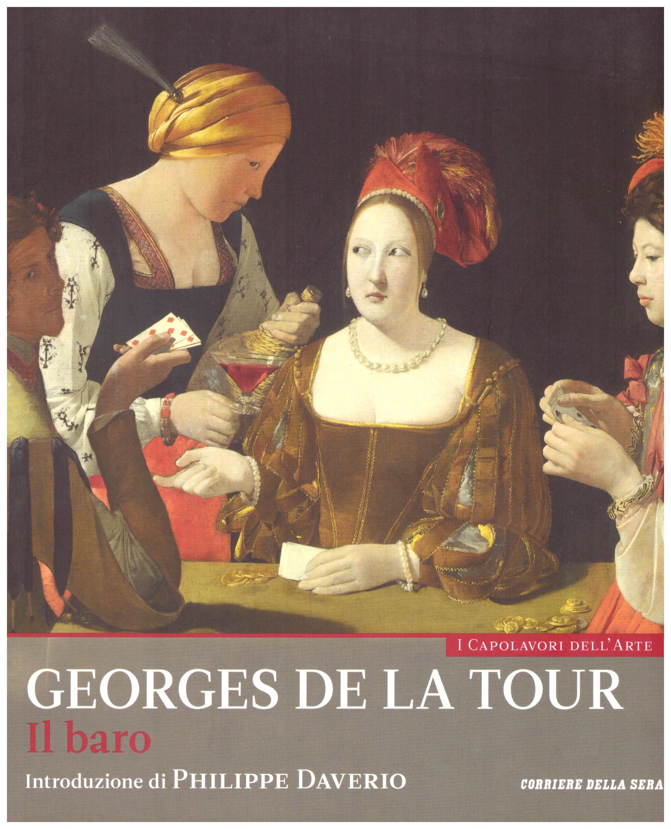 Titolo: I capolavori dell'arte, Georges de la Tour n.31  Autore : AA.VV.   Editore: education,it/corriere della sera, 2015