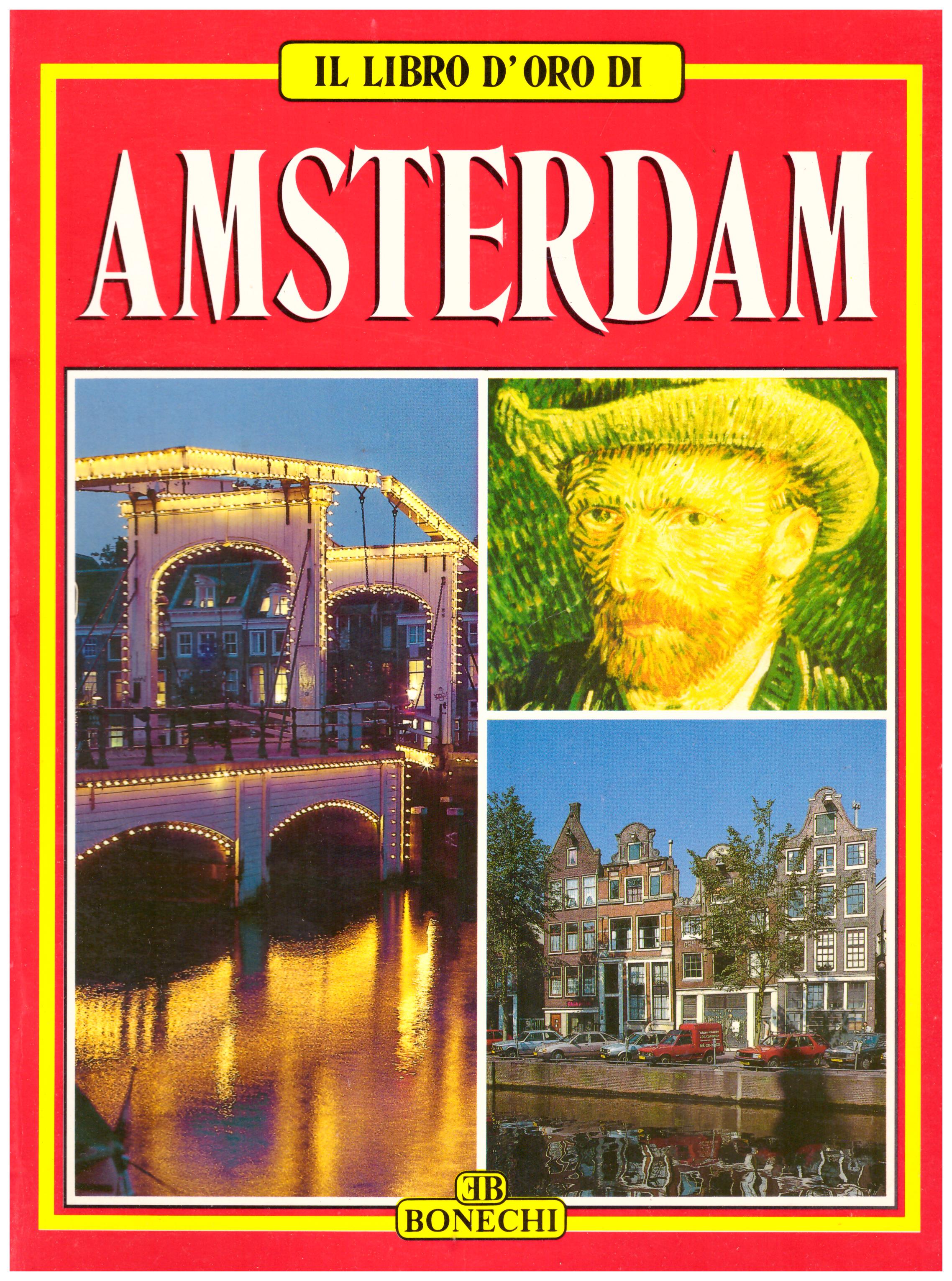 Titolo:  Il libro d'oro di Amsterdam    Autore: AA.VV.     Editore: Bonechi