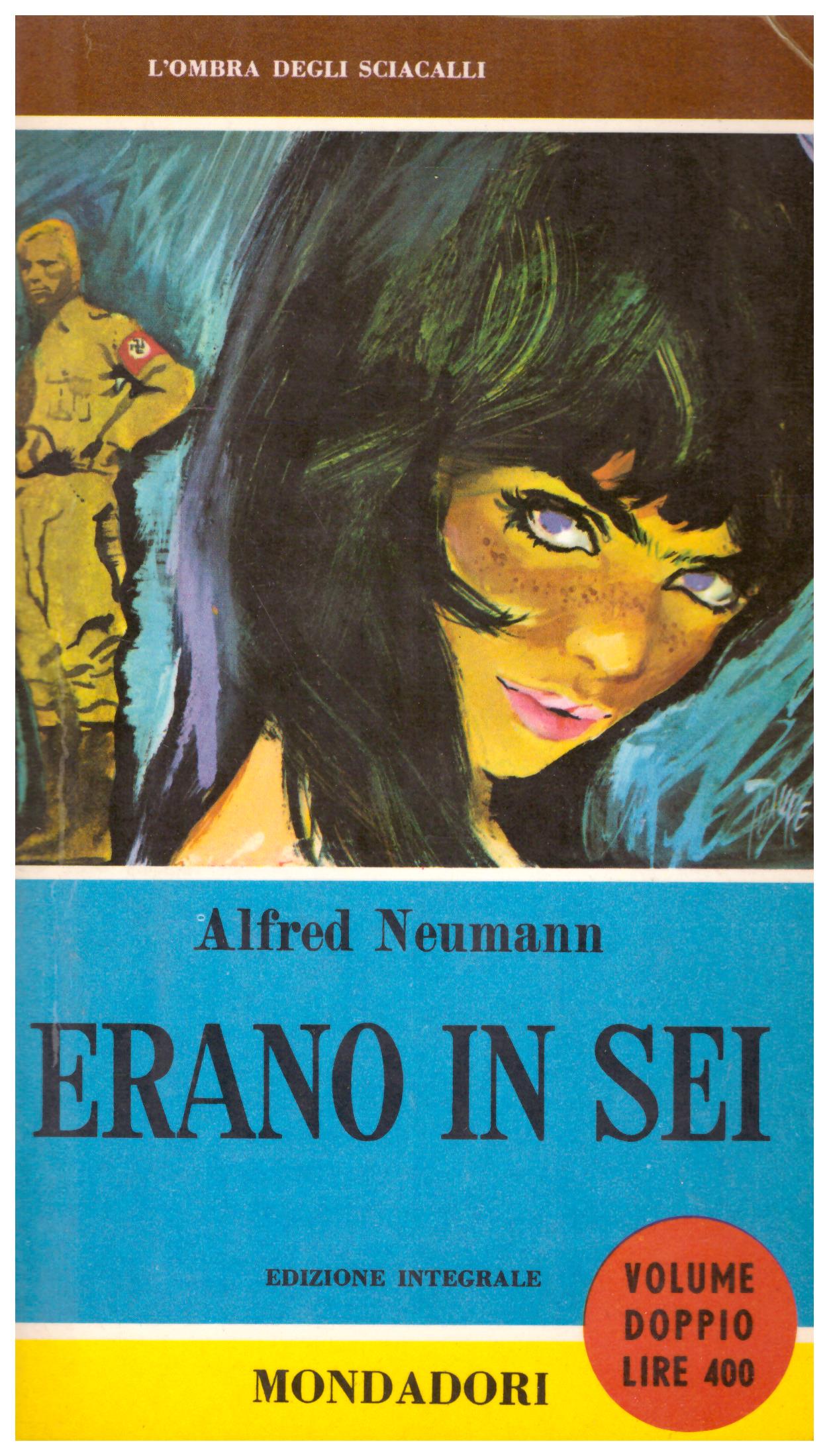 Titolo: Erano in sei Autore: Alfred Neumann  Editore: mondadori 1948