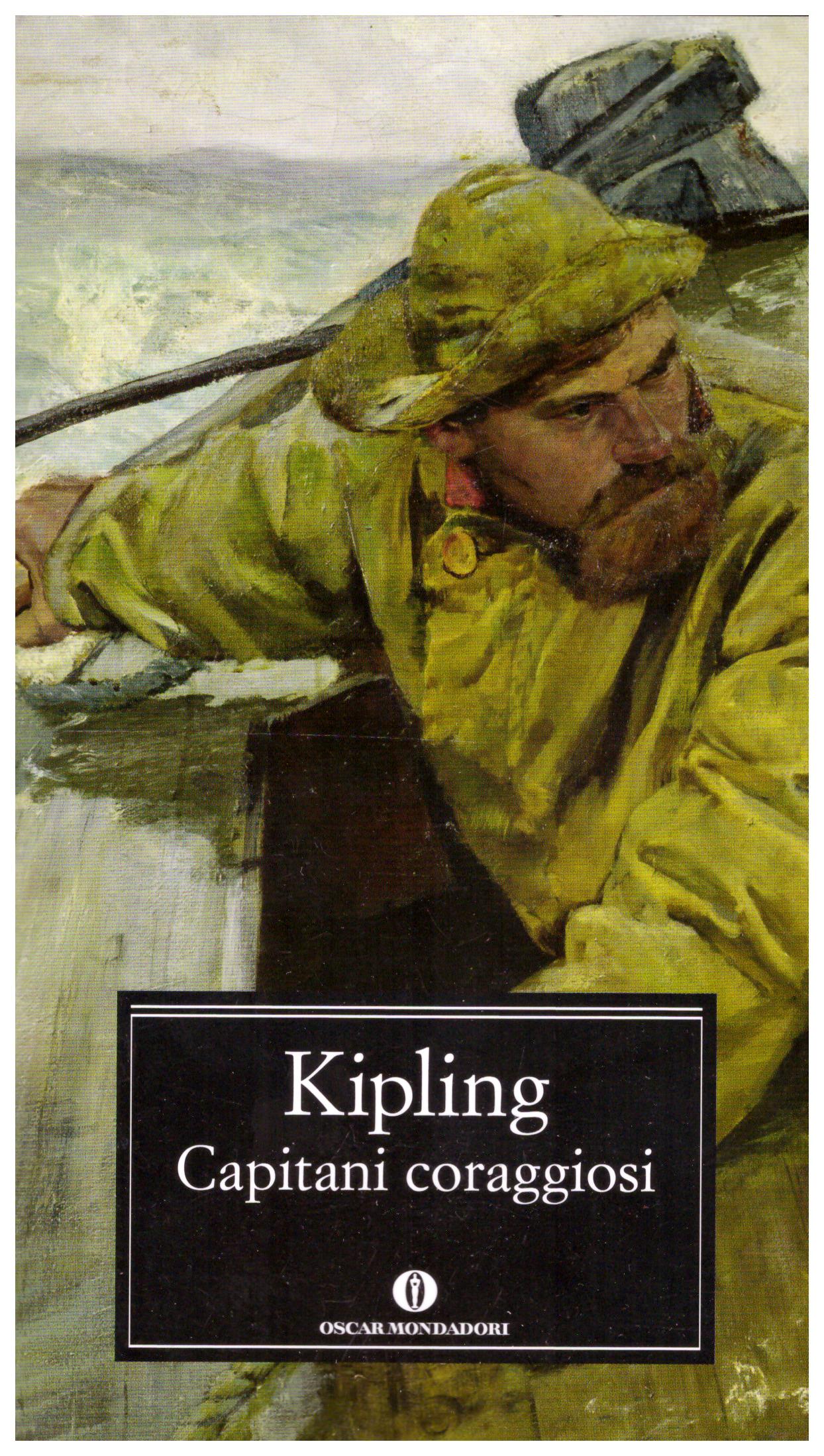 Titolo: Capitani coraggiosi  Autore: Rudyard Kipling Editore: oscar mondadori, 2012