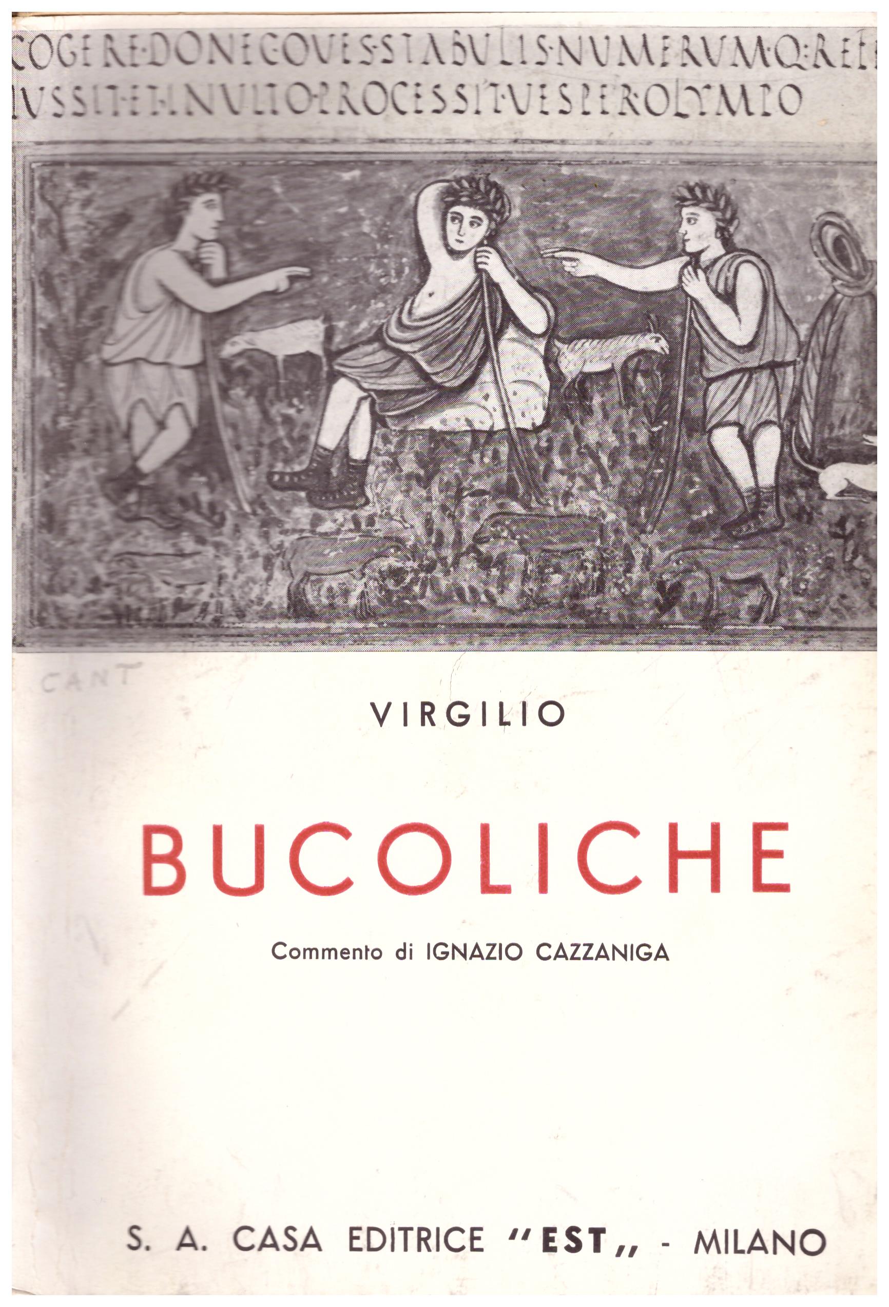 Titolo: Bucoliche Autore : Virgilio Editore: casa editrice Est, Milano 1939