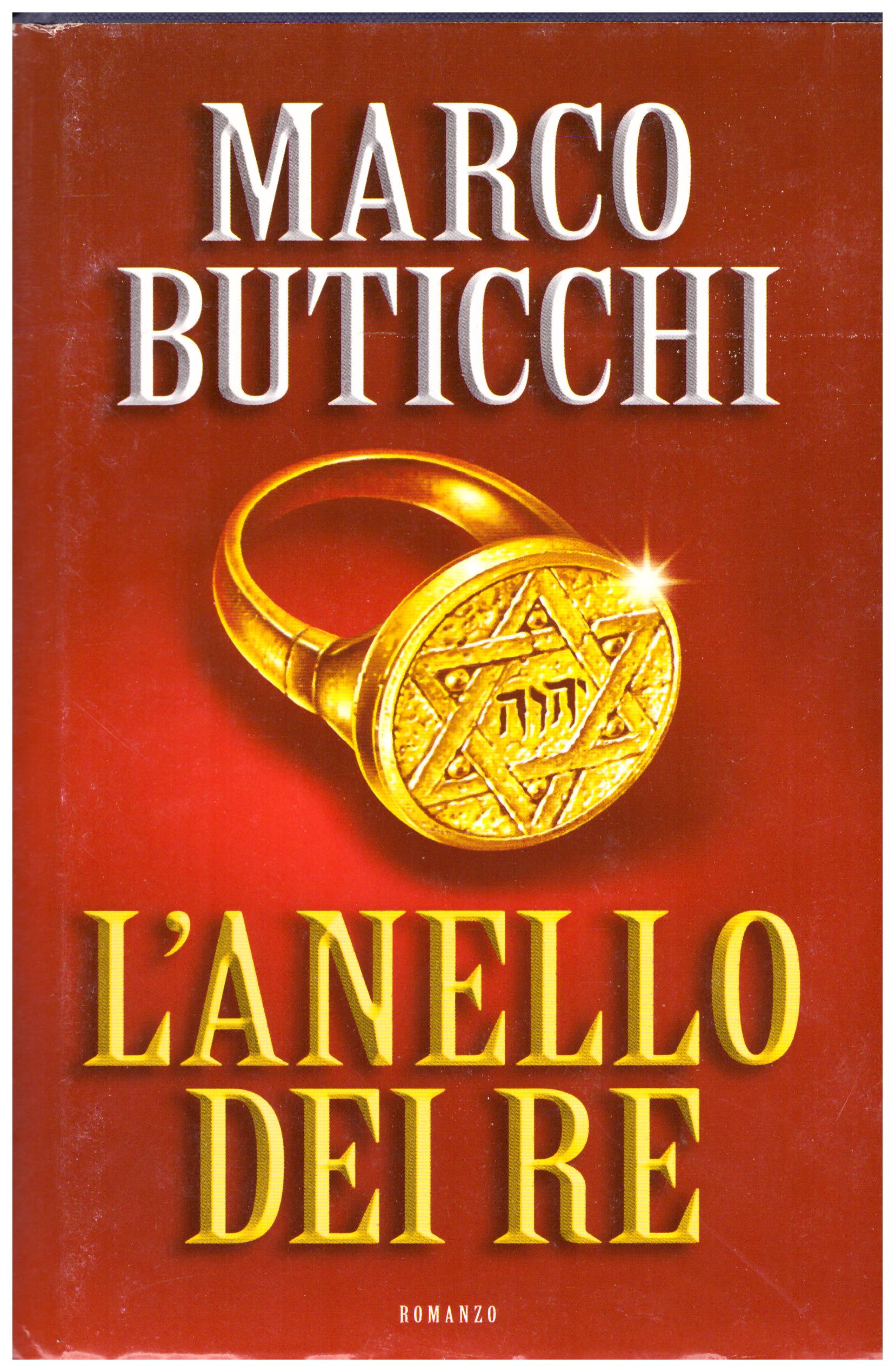 Titolo: L'anello del re Autore : Marco Buticchi  Editore: mondolibri