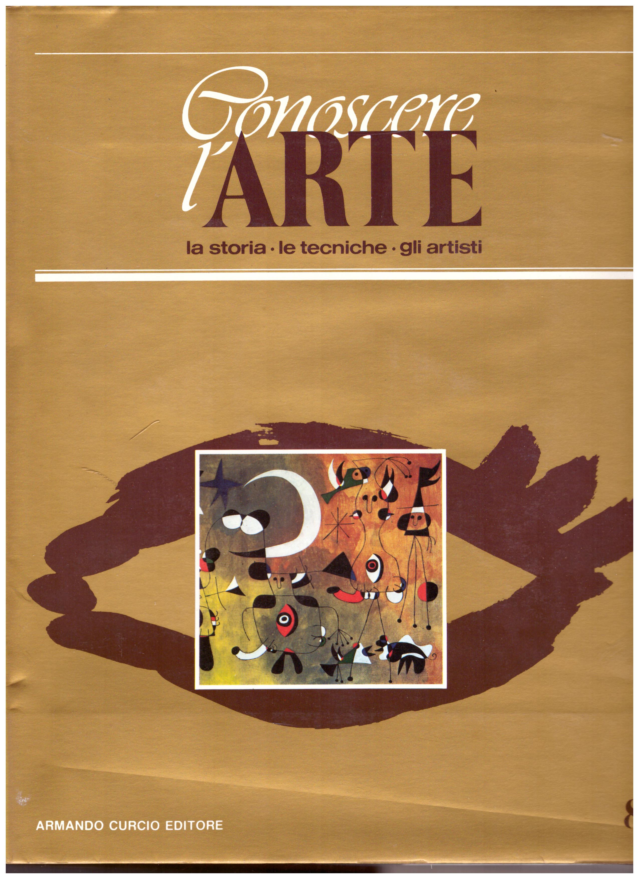 Titolo: Conoscere l'arte n.8  Autore: AA.VV.  Editore: Armando Curcio editore 1986