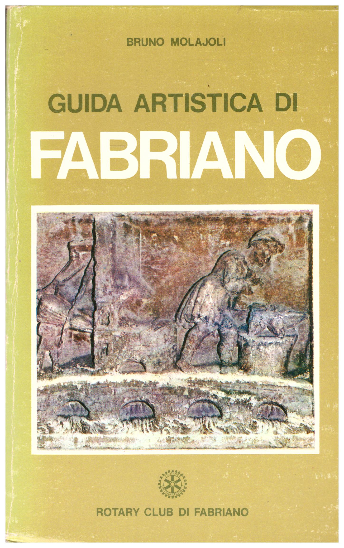 Titolo: Guida artistica di Fabriano Autore : Bruno Molajoli Editore: rotary club Fabriano 1968