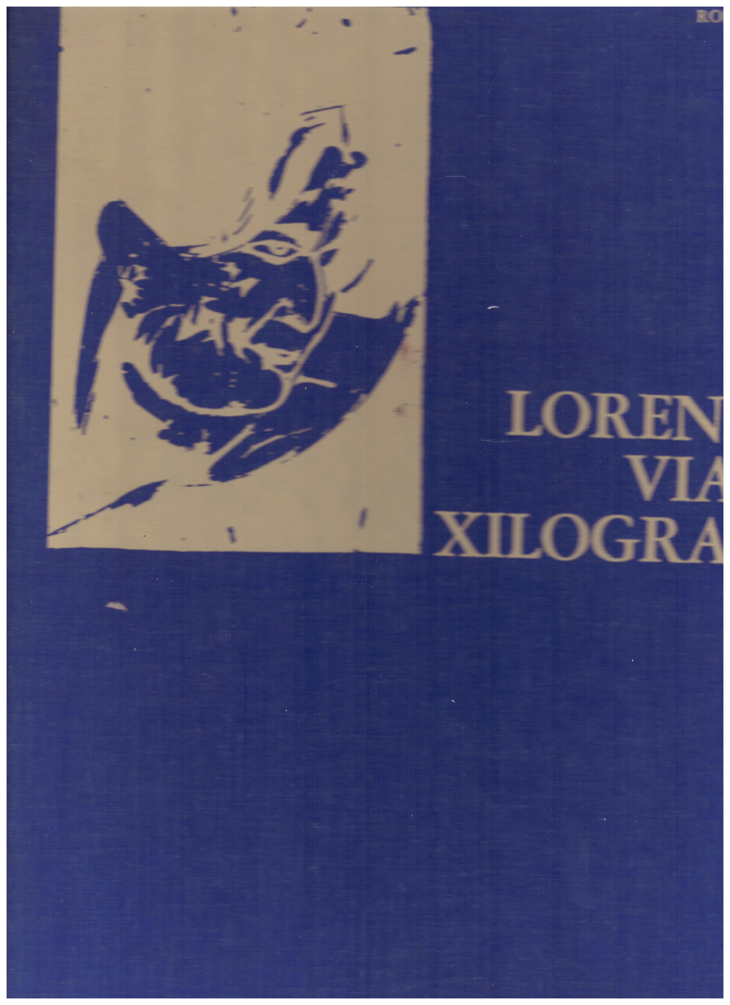 Titolo: Lorenzo Viani xilografo Autore: Rodolfo Fini Editore: monte dei Paschi di Siena