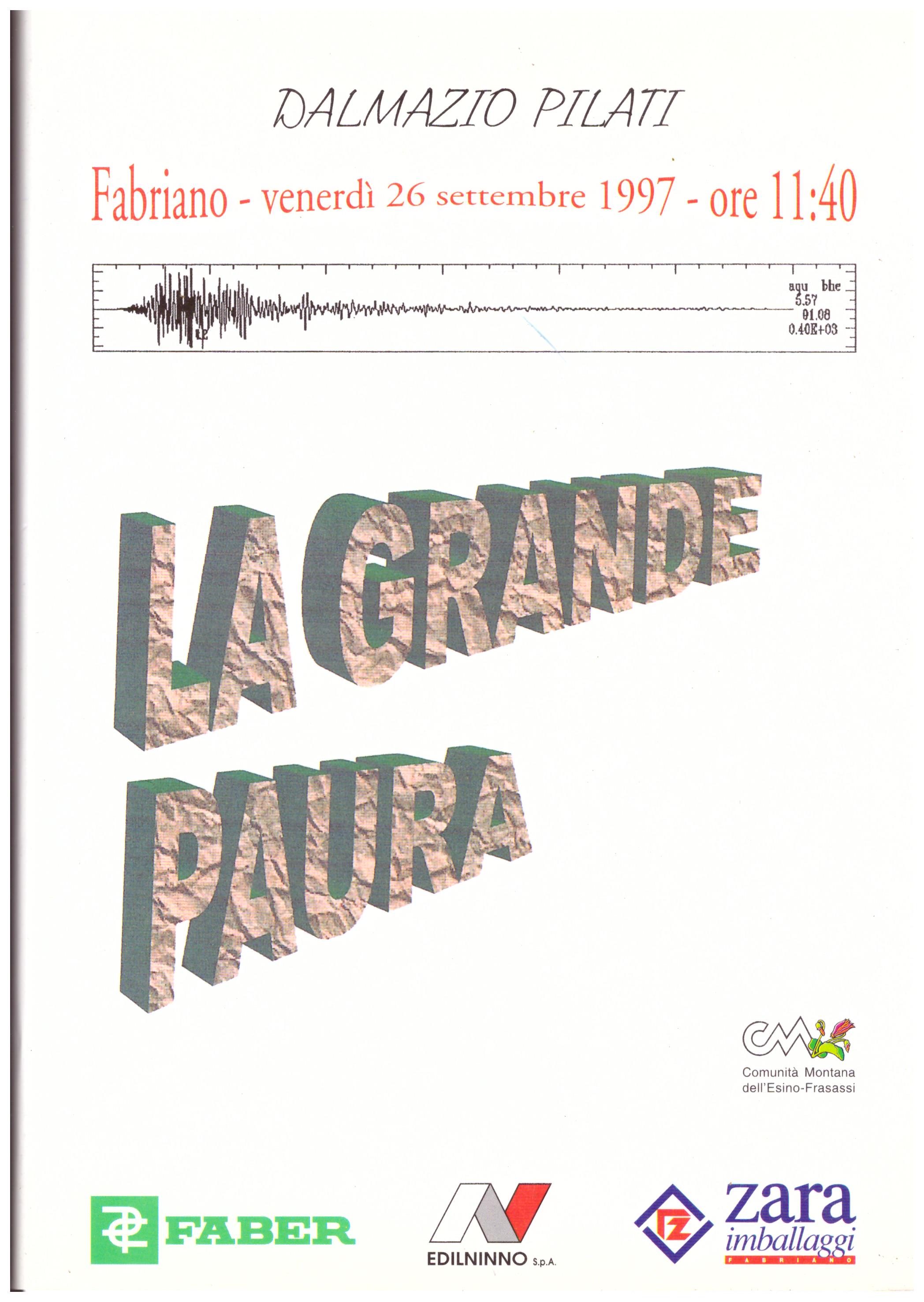 Titolo: La grande paura Autore: Dalmazio Pilati Editore: CEF 1998