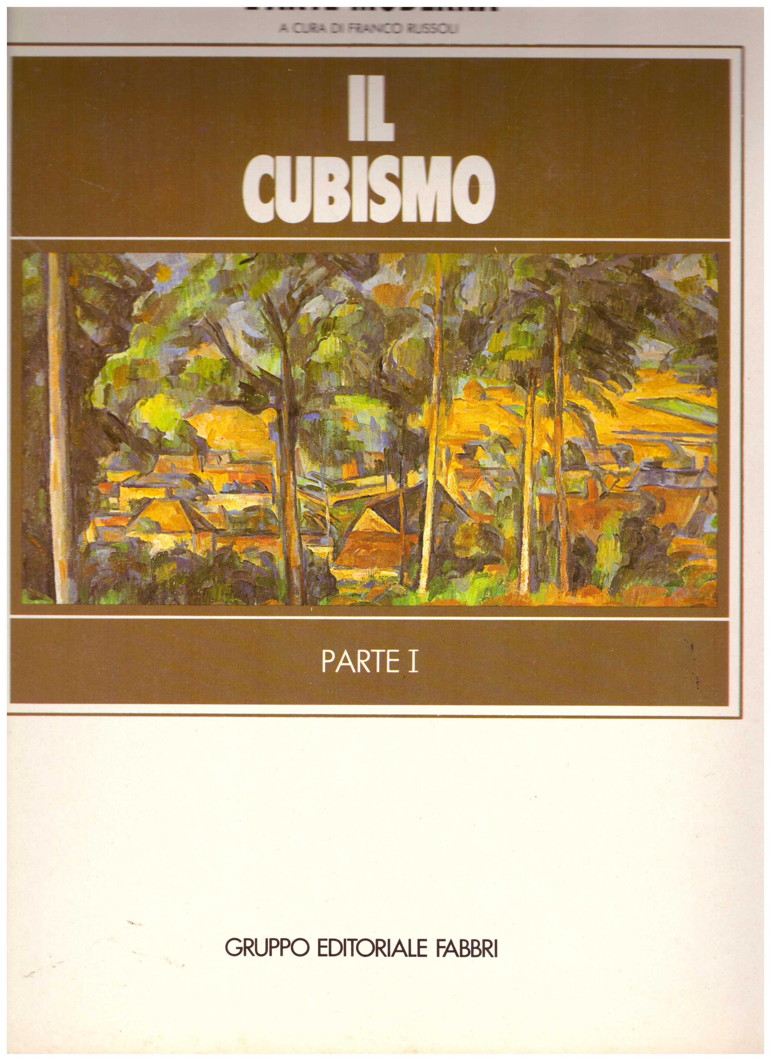 Titolo: Il cubismo in 3 volumi Autore : AA.VV.  editore: gruppo editoriale fabbri 1967