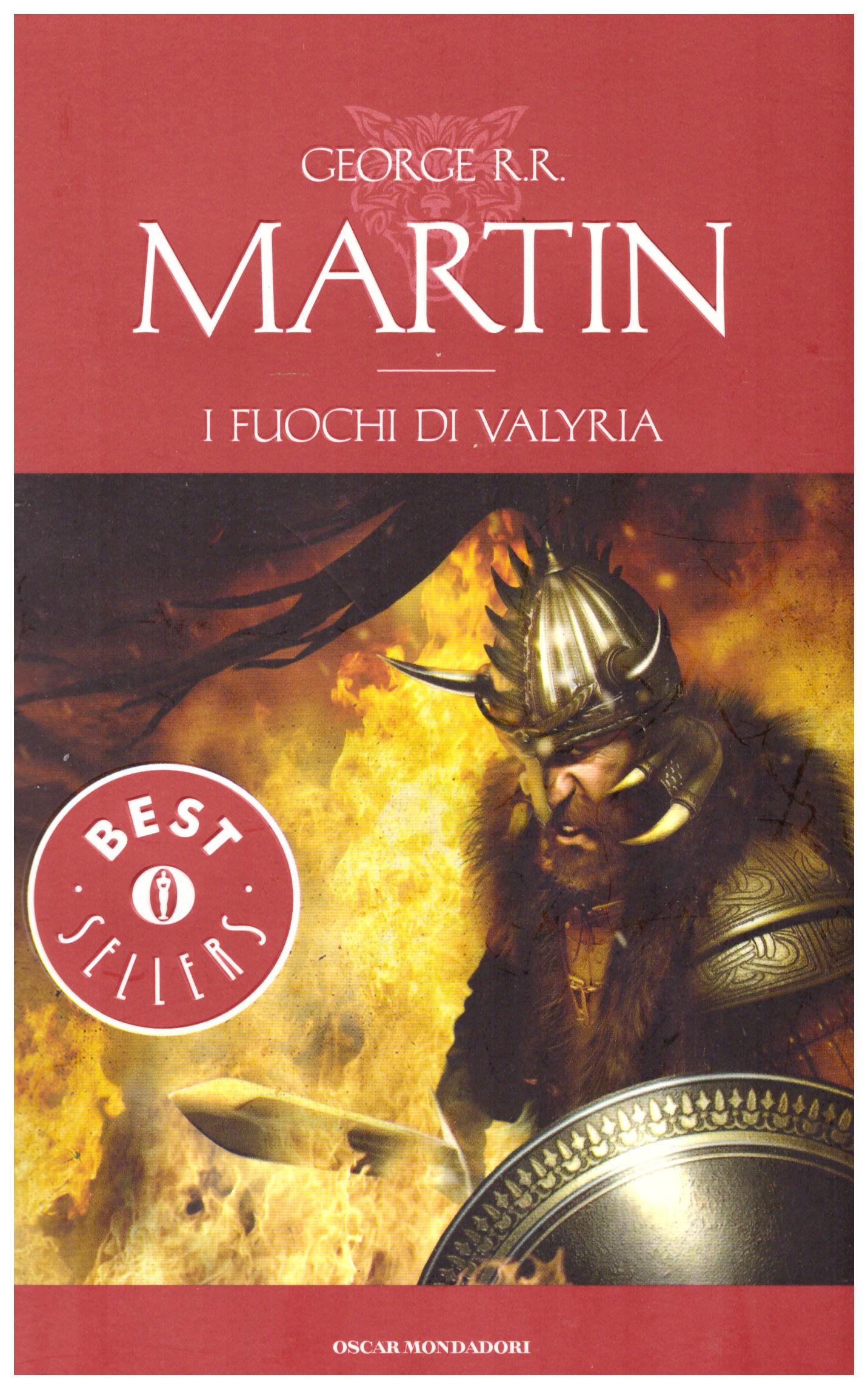 Titolo: I fuochi di Valyria Autore: George R.R. Martin  Editore: mondadori, 2013