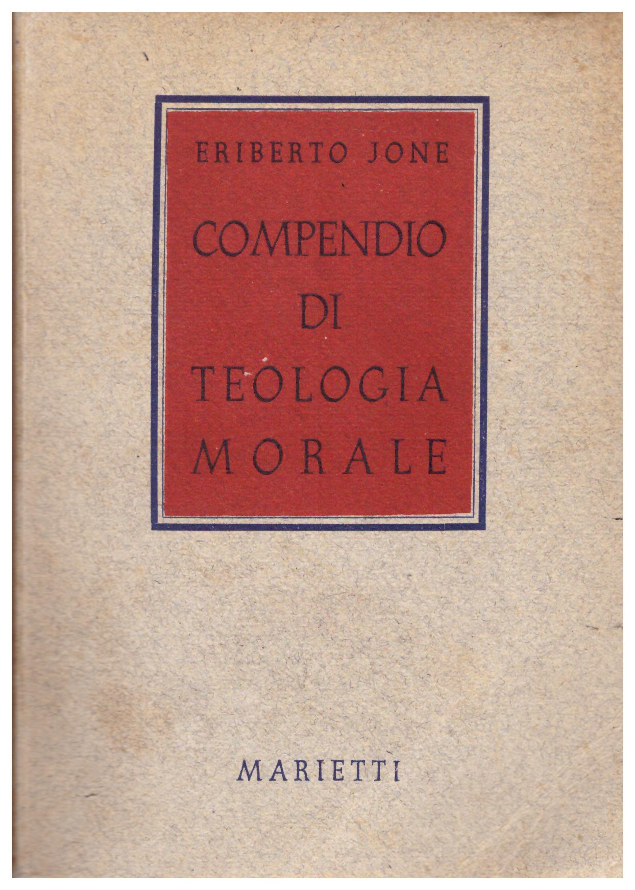 Titolo: Compendio di teologia morale Autore : AA.VV.  Editore: Marietti