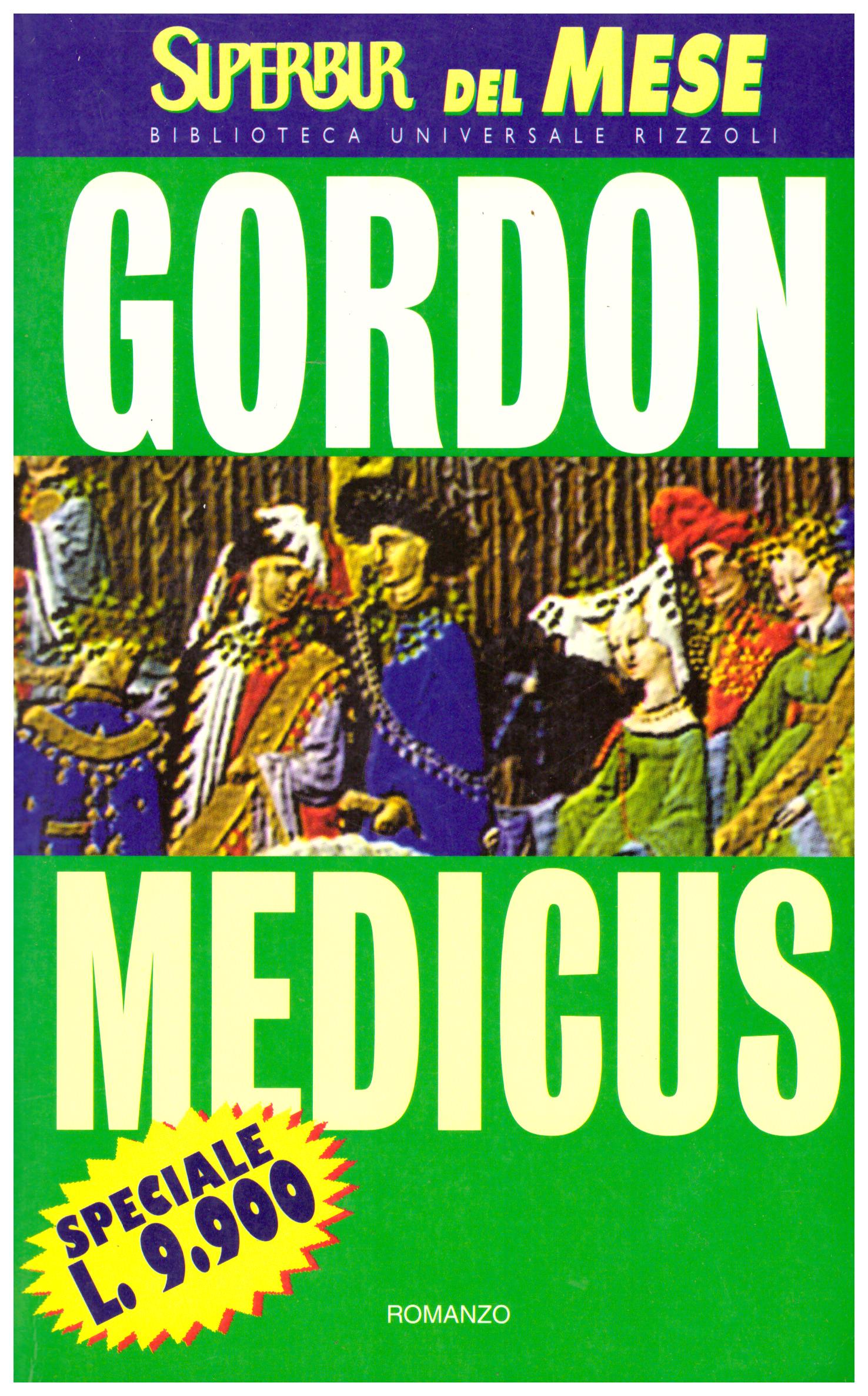 Titolo: Gordon medicus Autore: Noah Gordon Editore: bur 1997