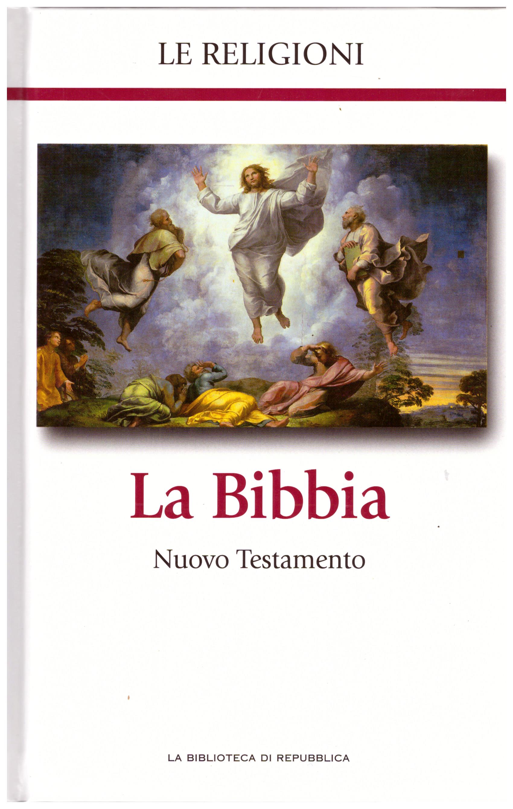 Titolo: Le religioni, La Bibbia Nuovo testamento seconda parte N.3      Autore: AA.VV, la biblioteca di Repubblica     Editore: Piemme
