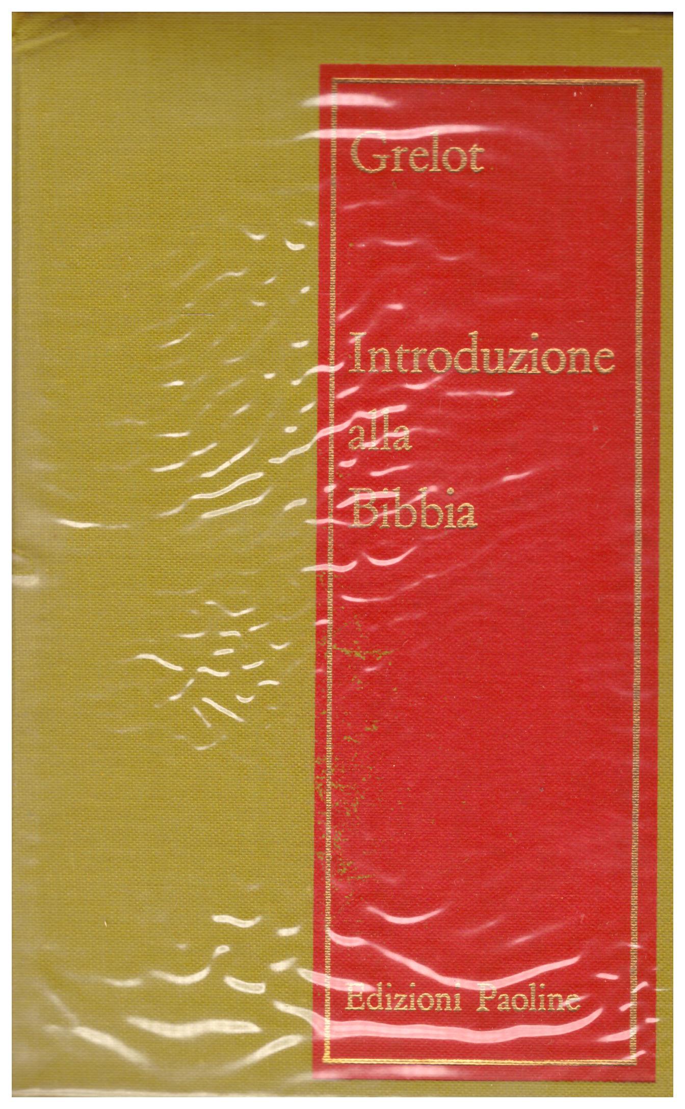 Titolo: Introduzione alla Bibbia Autore: Pierre Grelot Editore: edizioni paoline, 1965