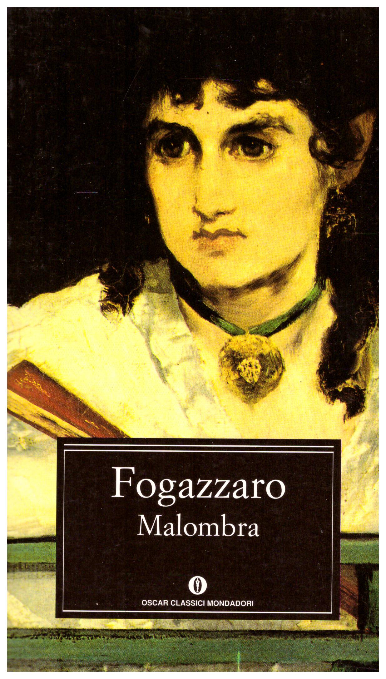 Titolo: Malombra Autore: Fogazzaro  Editore: Mondadori, 2005