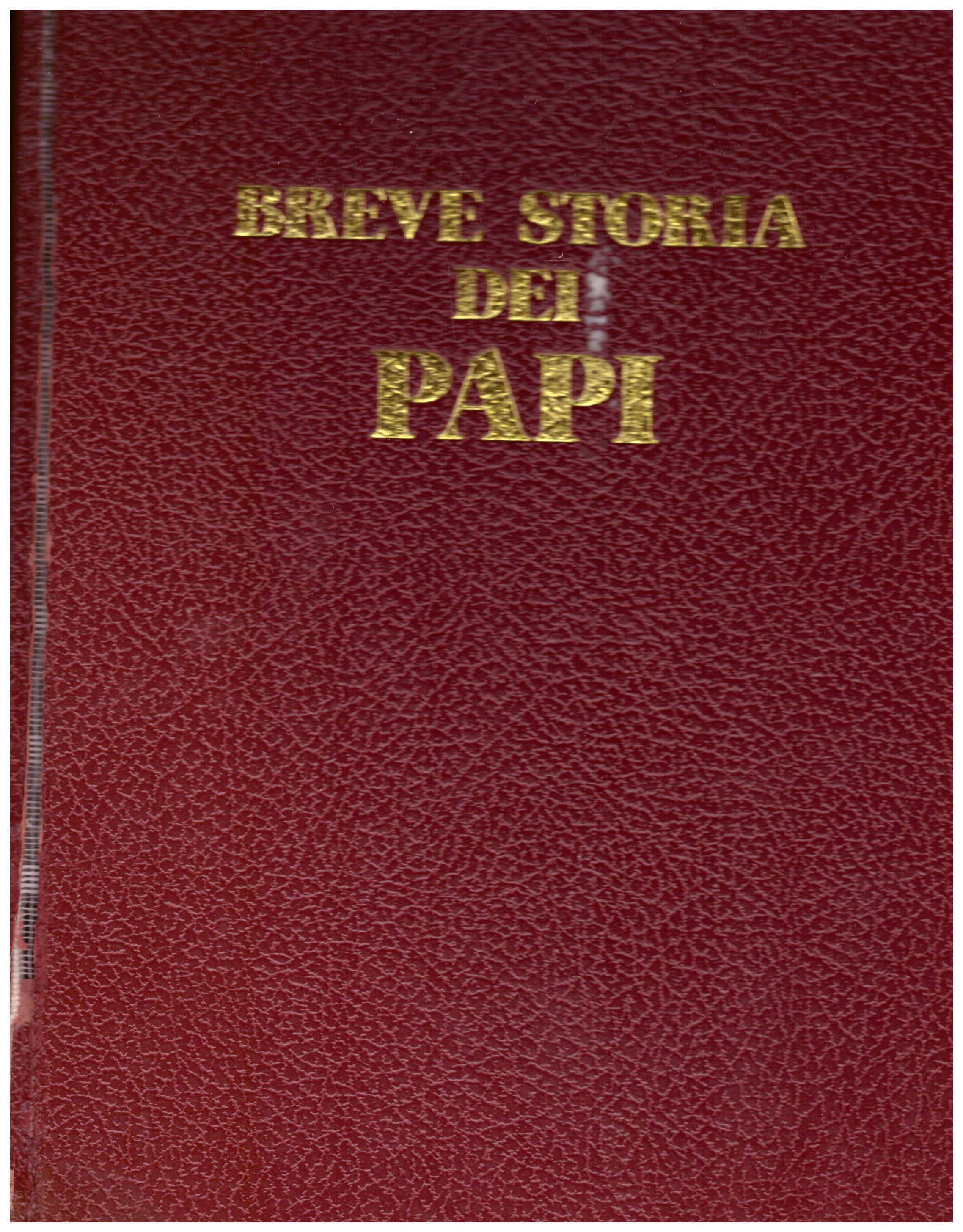 Titolo: Breve storia dei papi Autore : AA.VV. Editore: ORL, Vicenza 1975