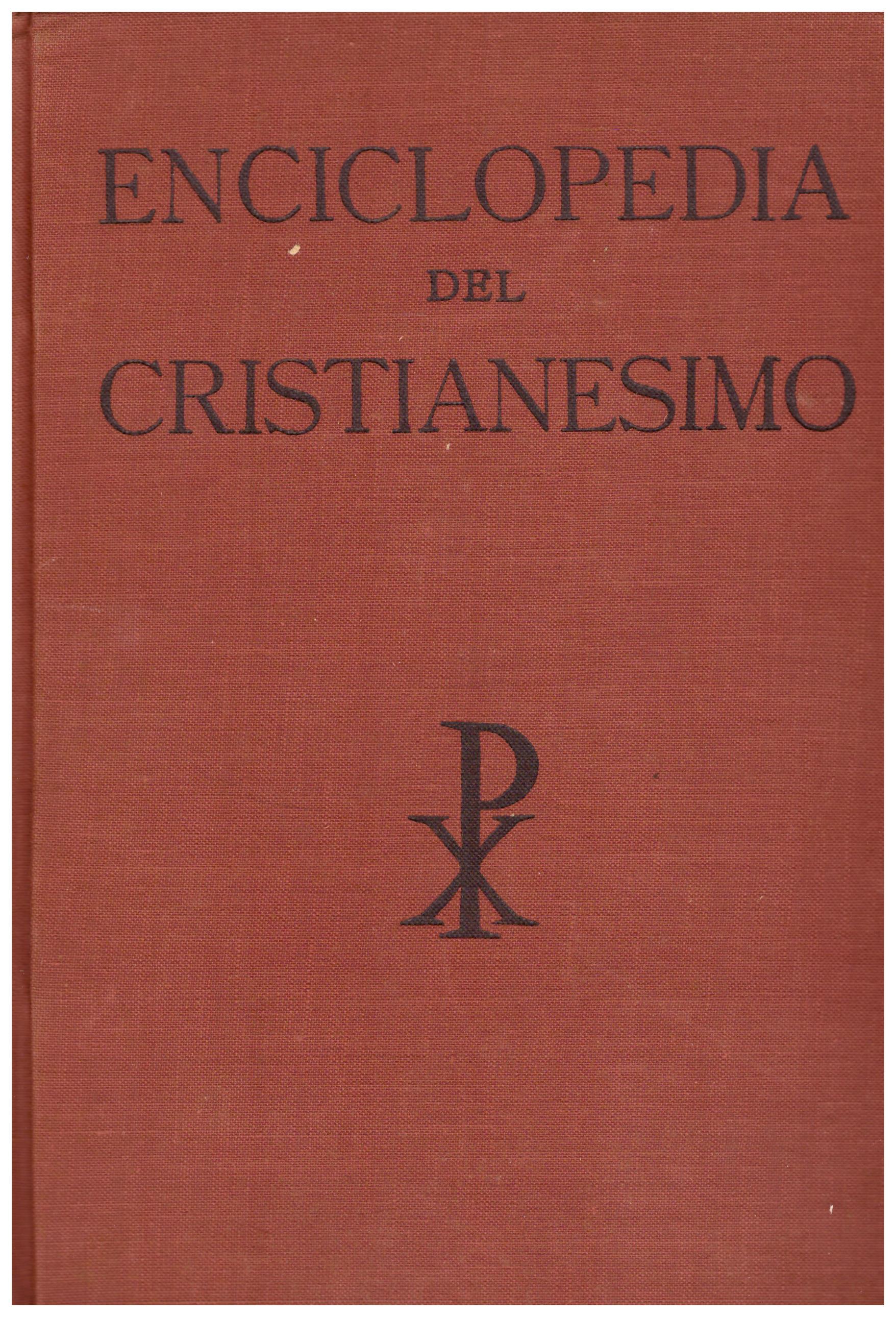 Titolo: Enciclopedia del Cristianesimo Autore : AA.VV. Editore: Poliglotta C. di M., 1948