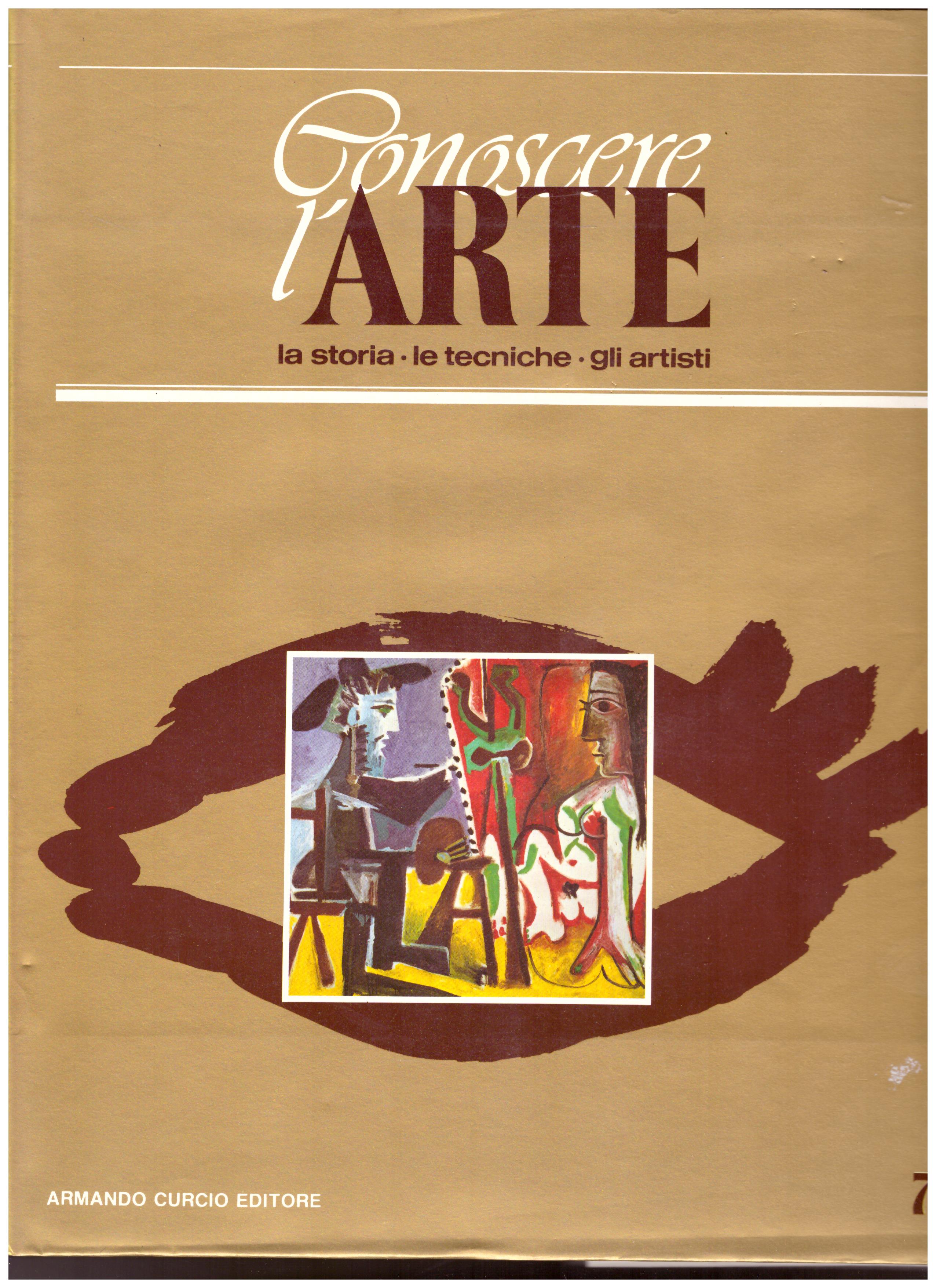 Titolo: Conoscere l'arte n.7  Autore: AA.VV.  Editore: Armando Curcio editore 1986