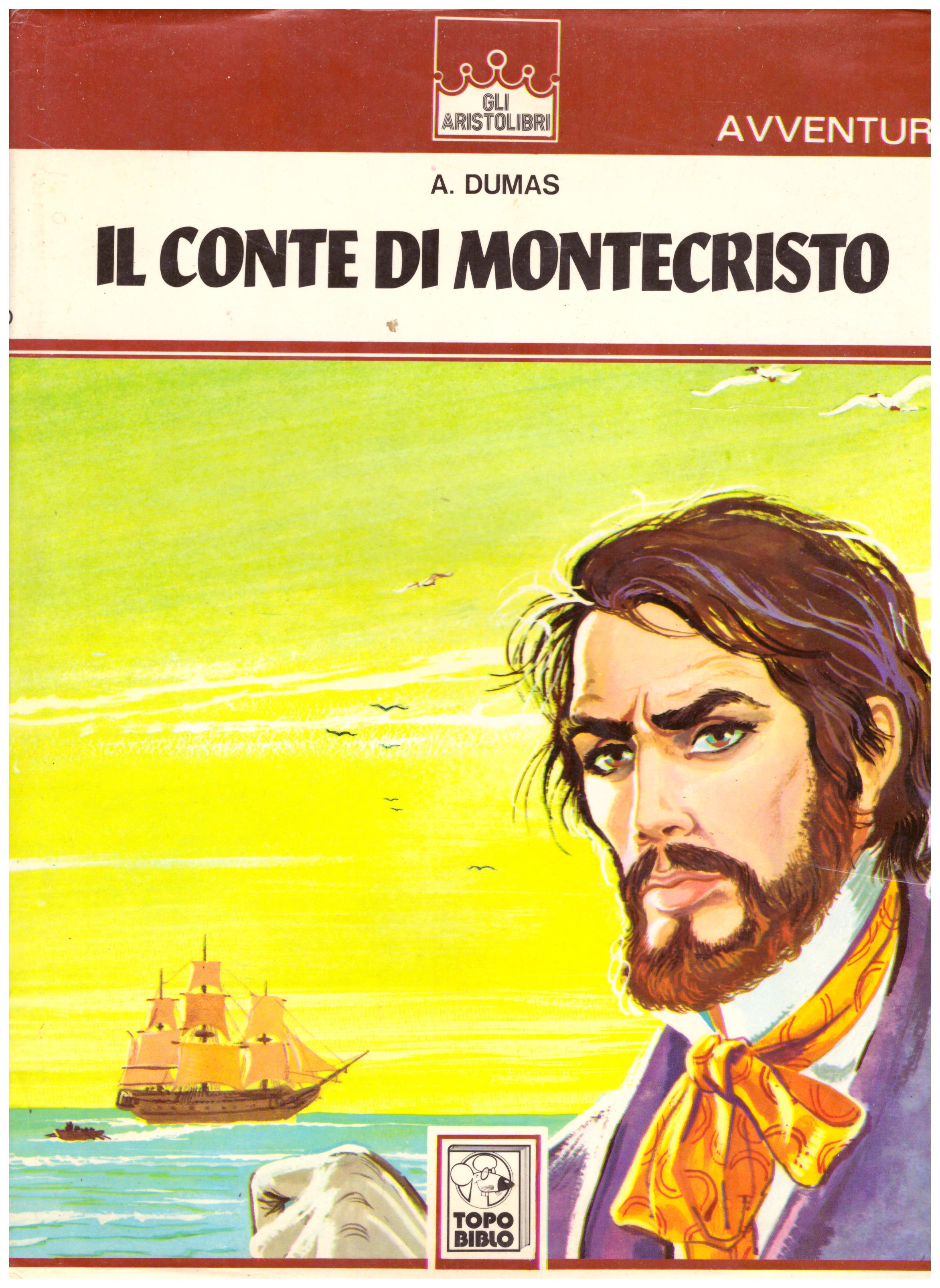 Titolo: Il conte di Montecristo Autore: A. Dumas Editore: topobiblo 1972