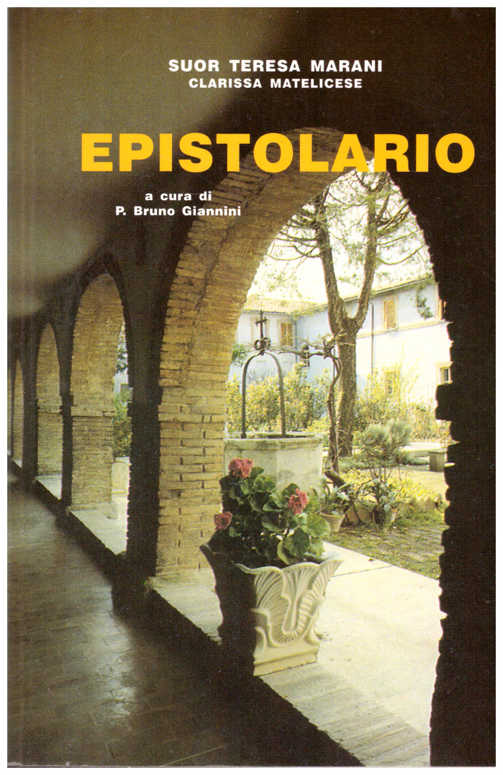 Titolo: Epistolario  Autore : Suor Teresa Marani  Editore: tecnostampa, 1993