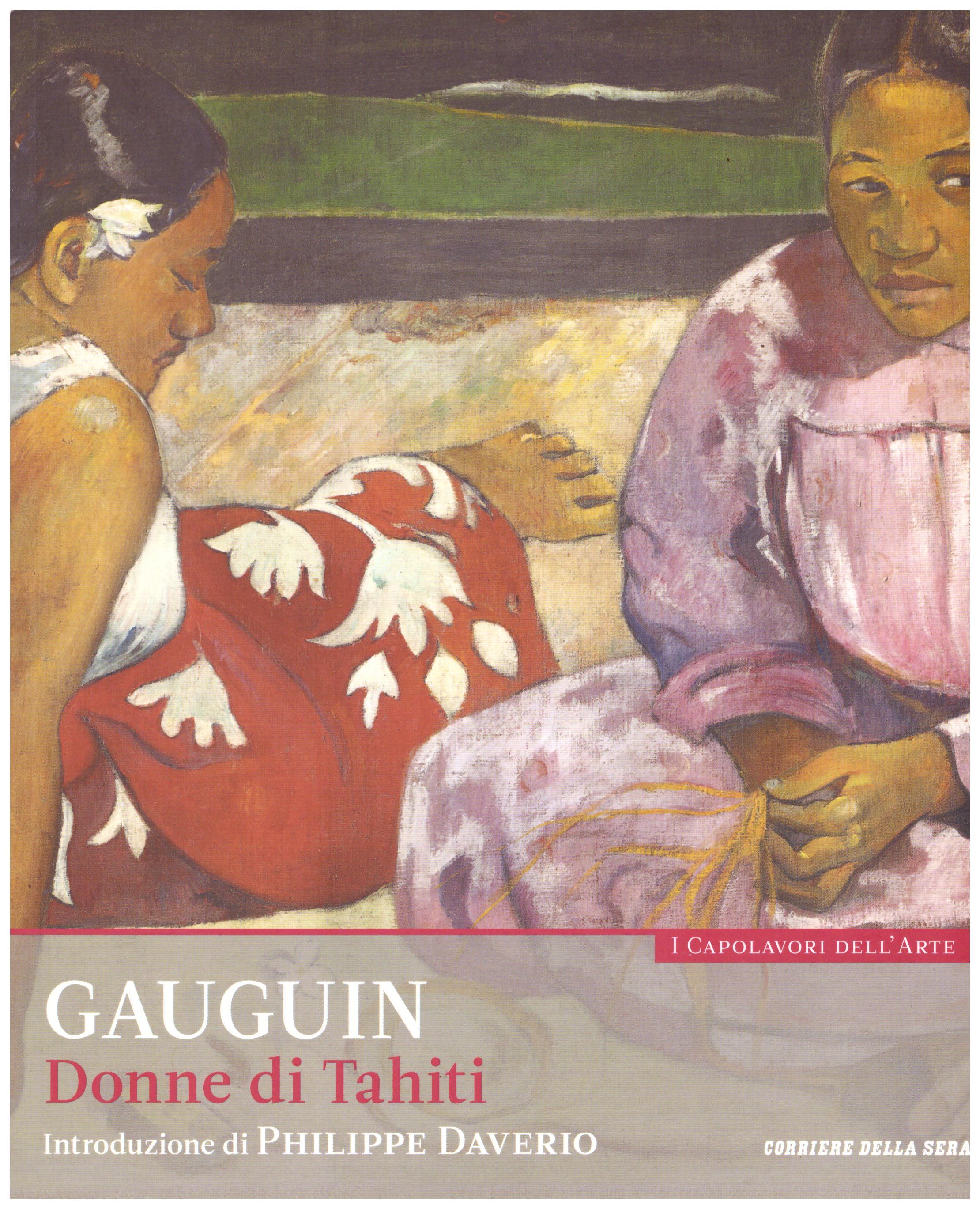 Titolo: I capolavori dell'arte, Gauguin n.11  Autore : AA.VV.   Editore: education,it/corriere della sera, 2015