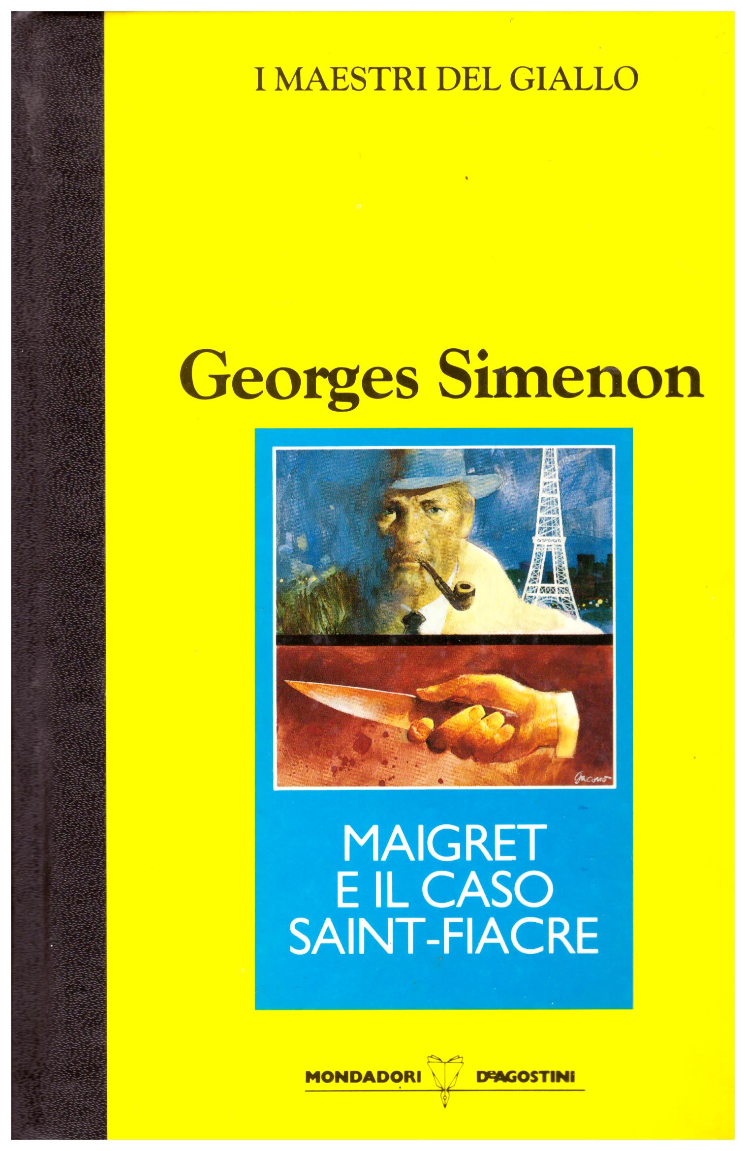 Titolo: Maigret e il caso Saint-Fiacre Autore: Georges Simenon Editore: Mondadori-DeAgostini, 1990