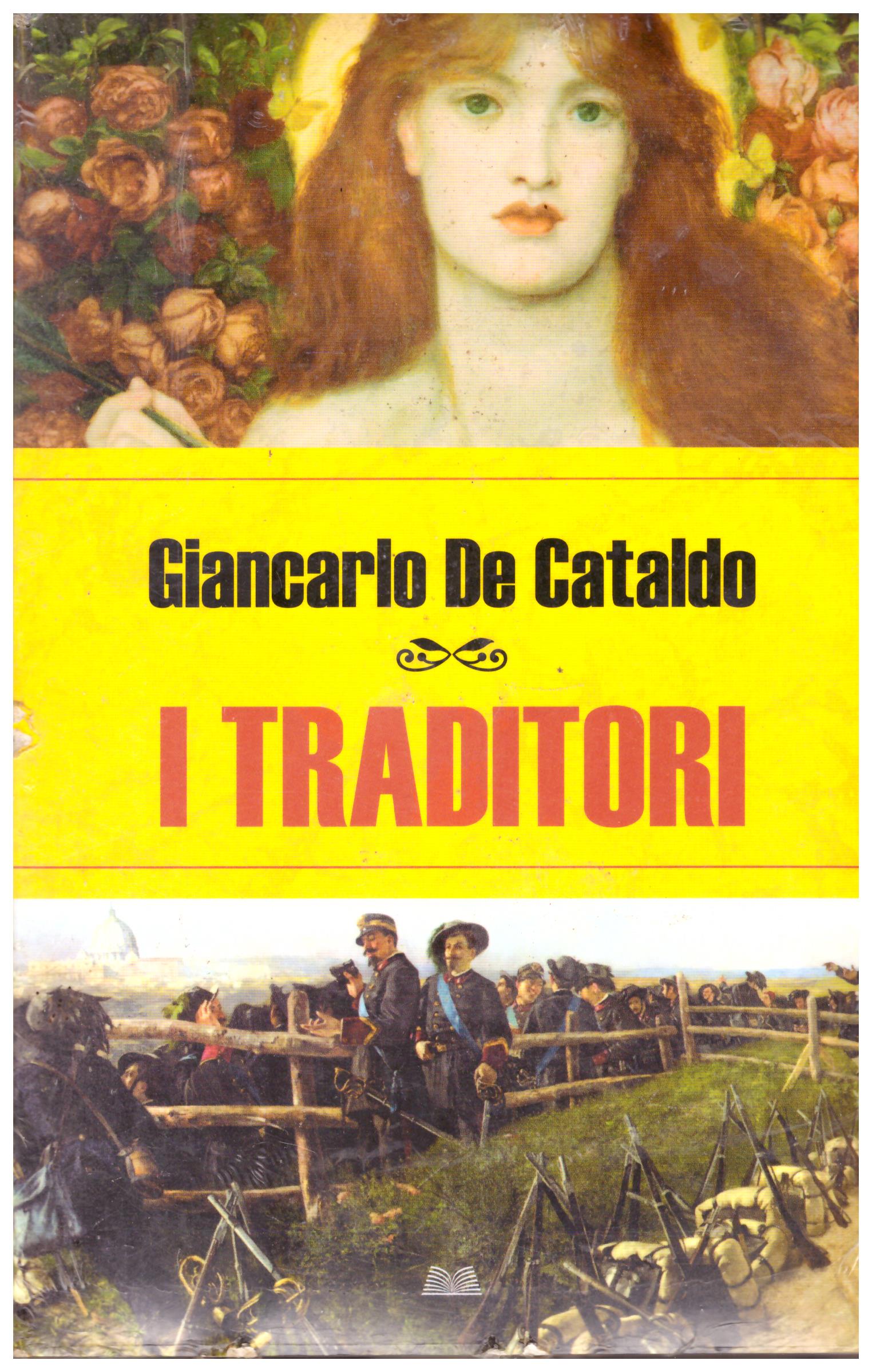 Titolo: I Traditori  Autore: Giancarlo De Cataldo Editore: n.d.