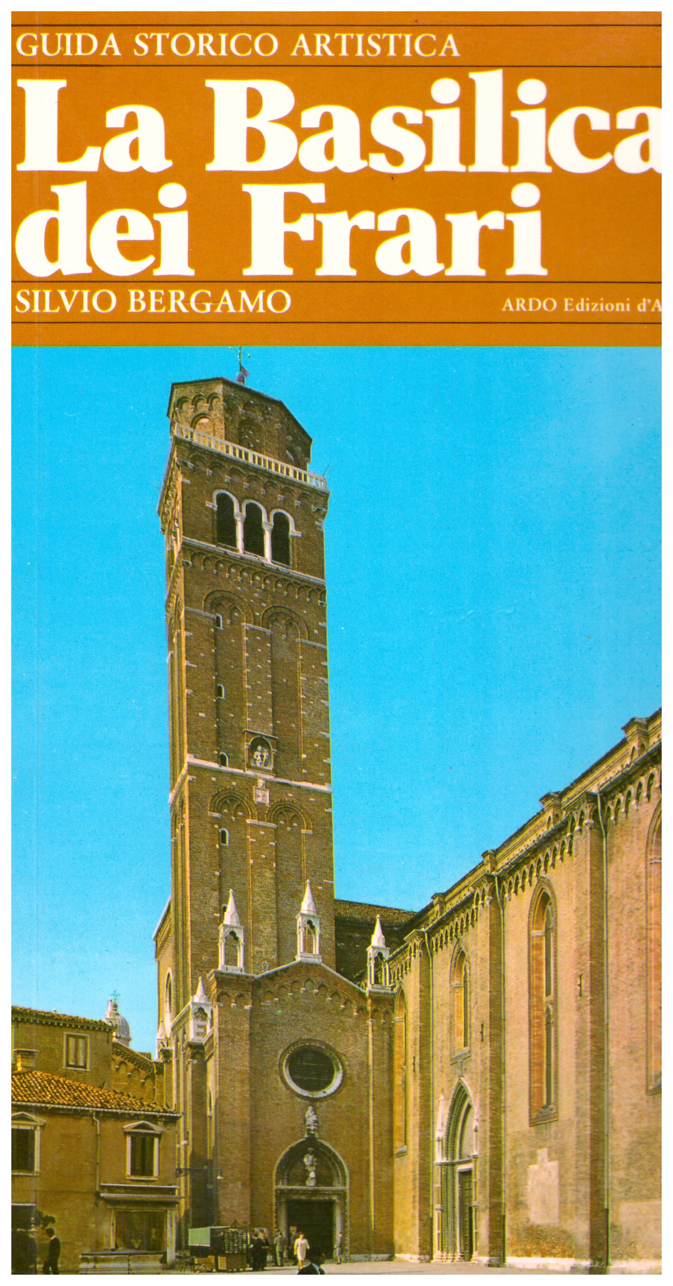 Titolo: La basilica dei Frari Autore : AA.VV. Editore: ARDO edizioni d'arte